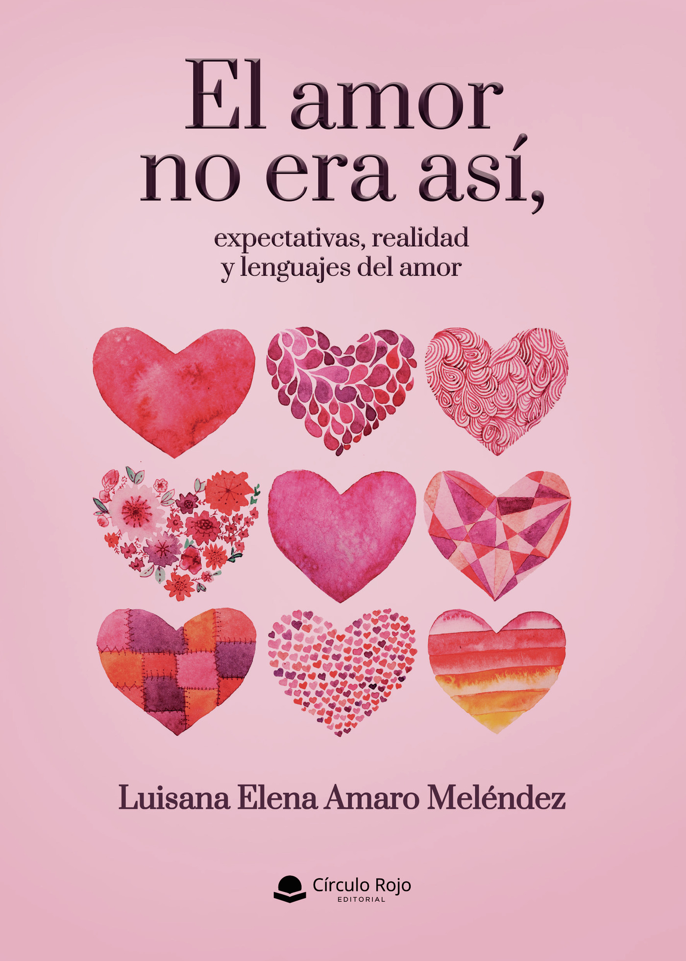 Portada de El amor no era así, expectativas, realidad y lenguajes del amor
