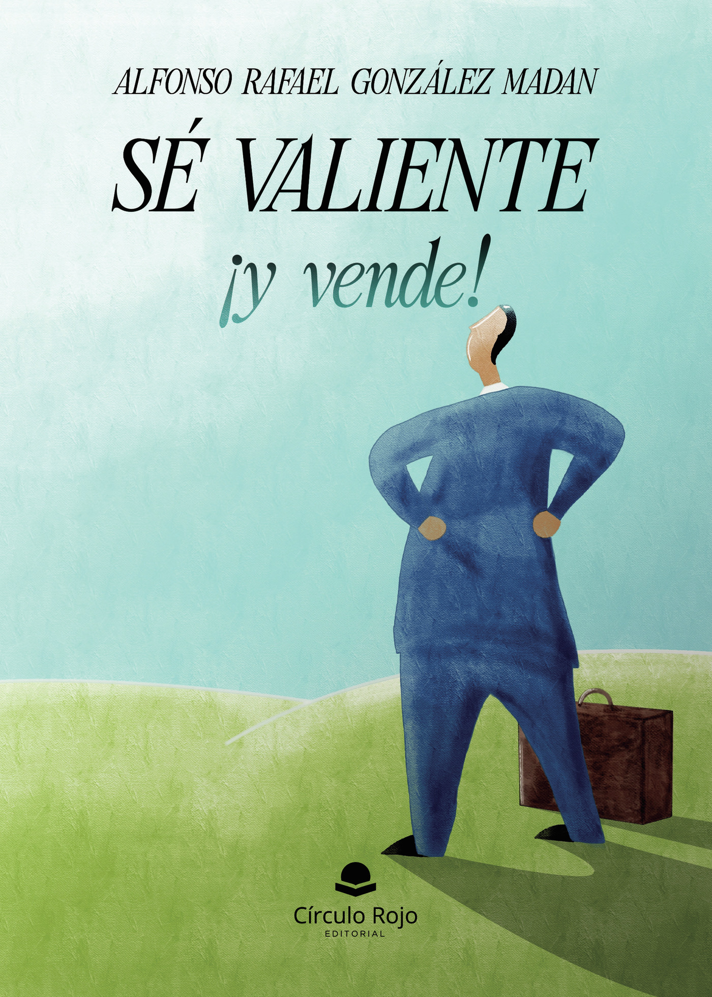 Portada de Sé valiente ¡y vende!
