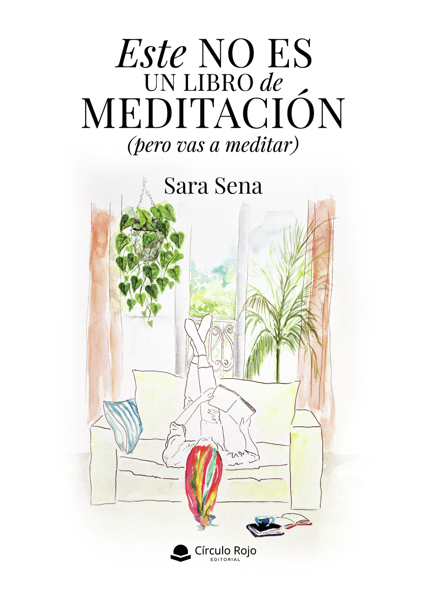 Portada de Este no es un libro de meditación (pero vas a meditar) · Sara Sena
