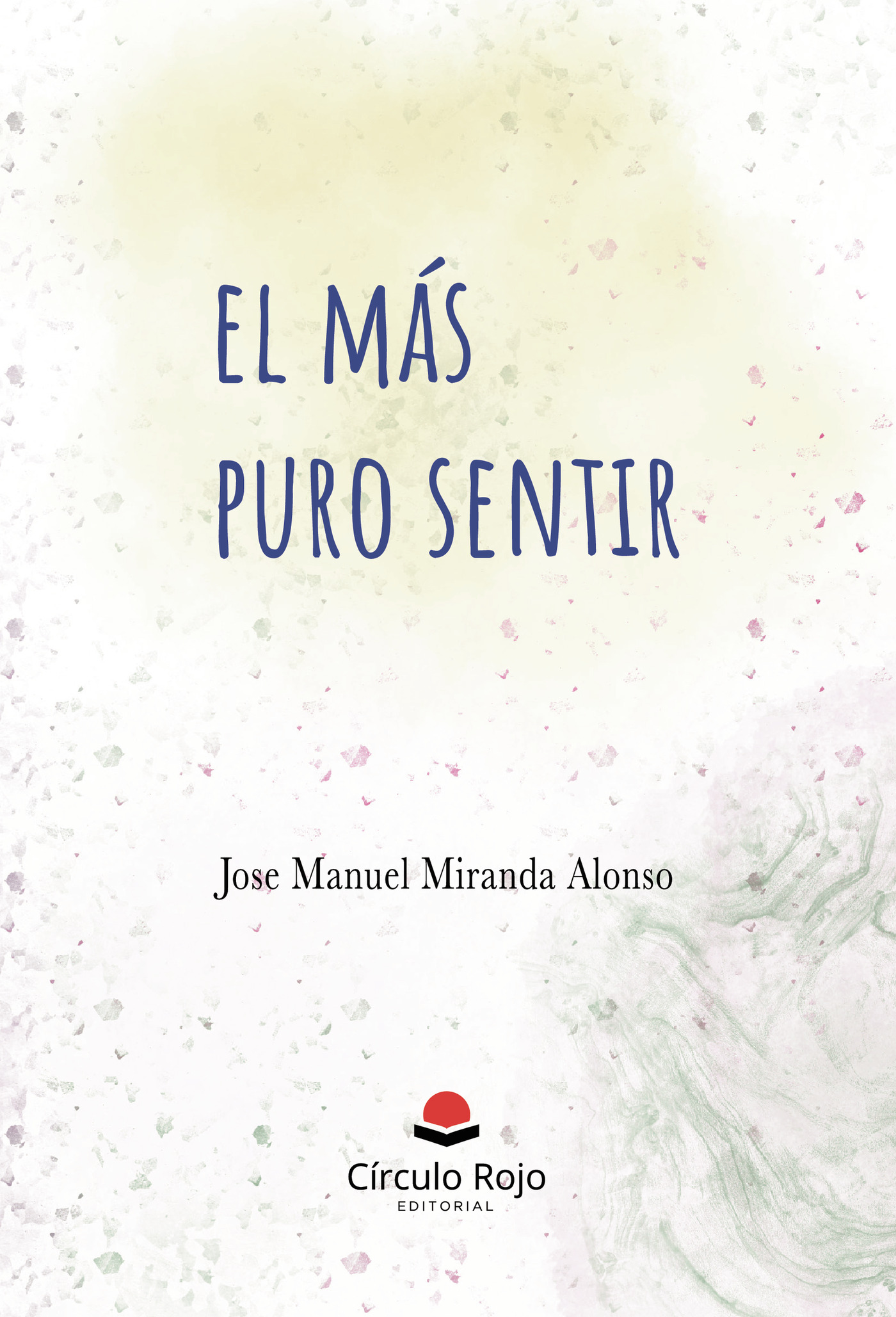 Portada de El Más Puro Sentir · Jose Manuel Miranda Alonso