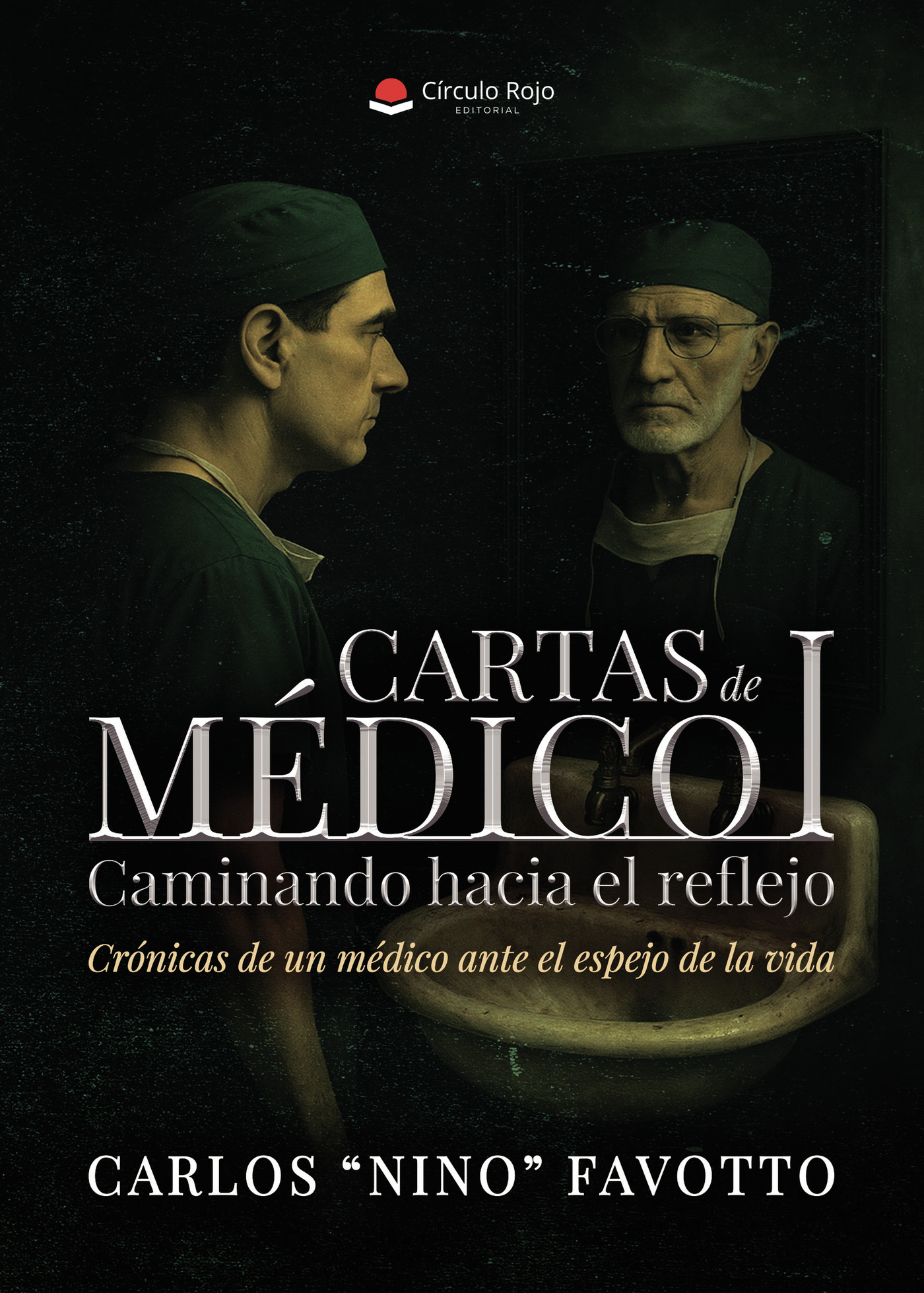 Portada de Cartas de Médico I. Caminando hacia el reflejo Crónica de un médico ante el espejo de la vida