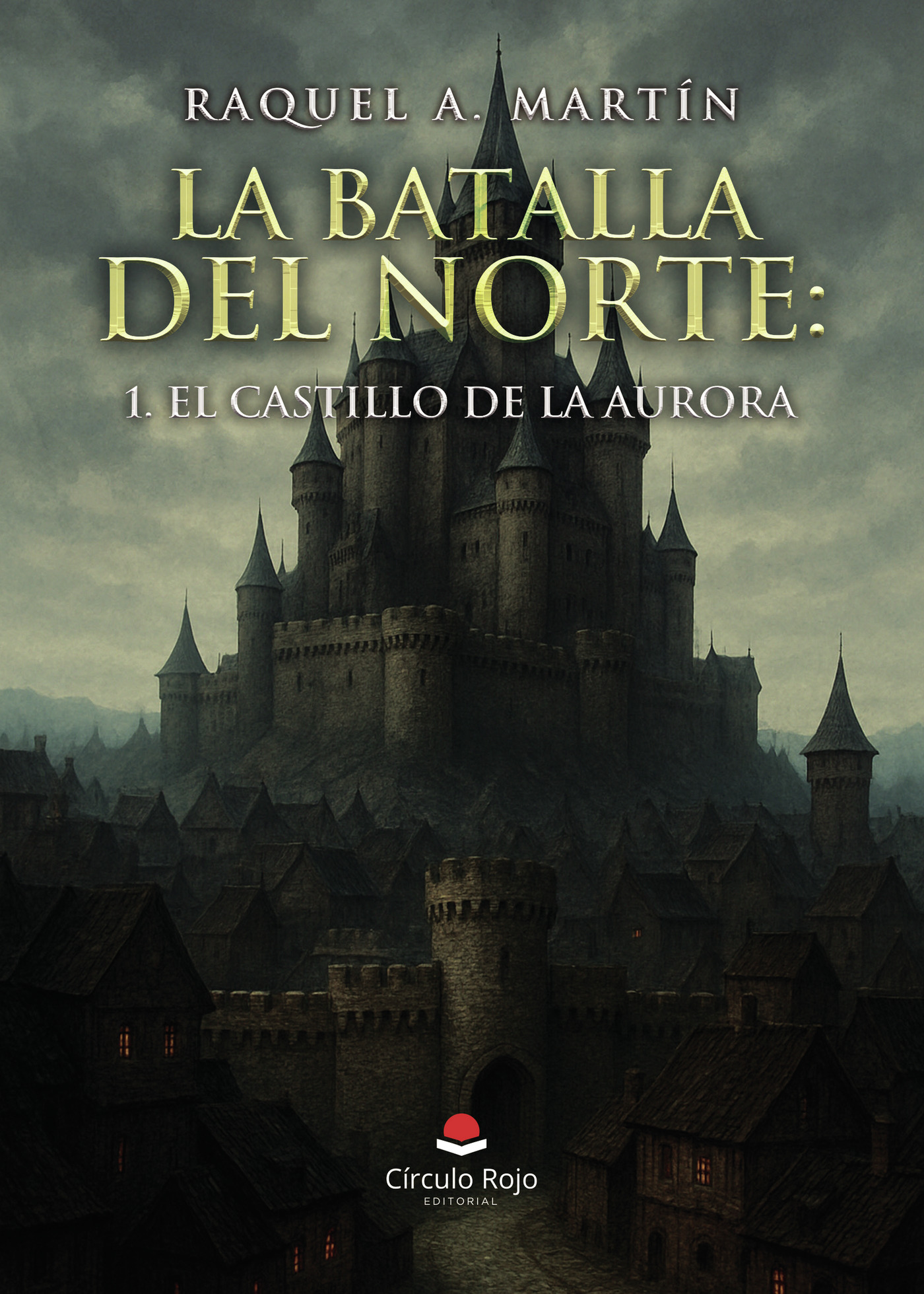 Portada de La Batalla del Norte: 1. El Castillo de la Aurora