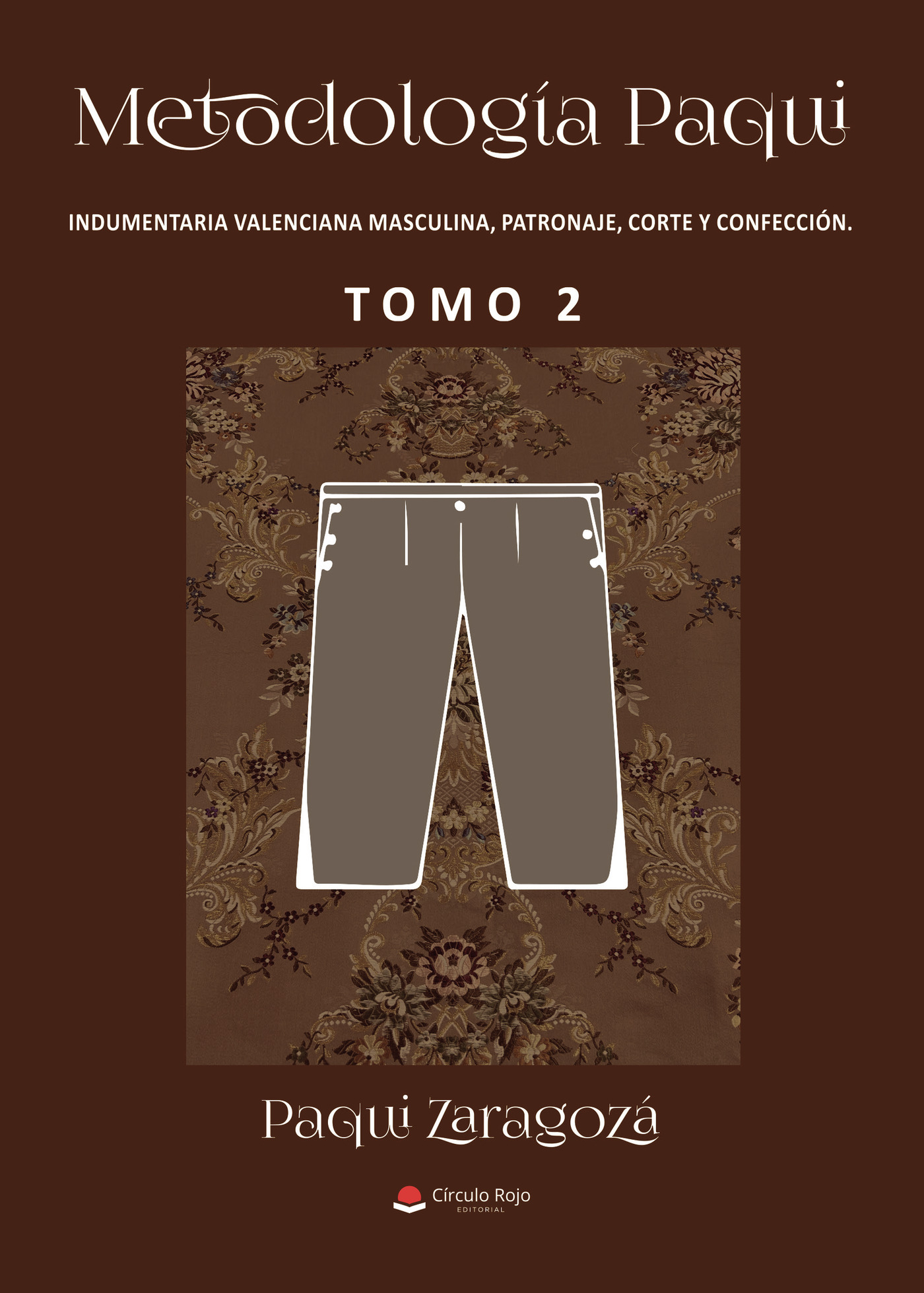 Portada de Metodología Paqui. Indumentaria valenciana masculina, patronaje, corte y confección. TOMO 2