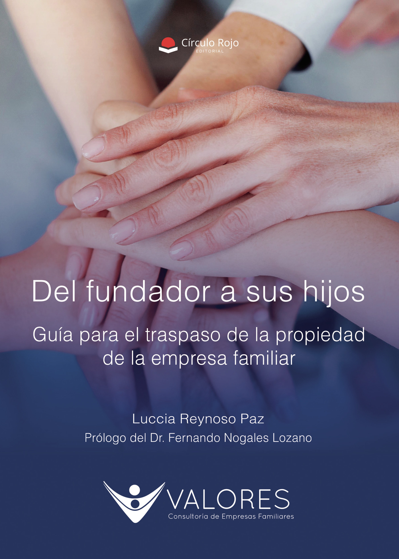 Portada de Del fundador a sus hijos. Guía para el traspaso de la propiedad de la empresa familiar