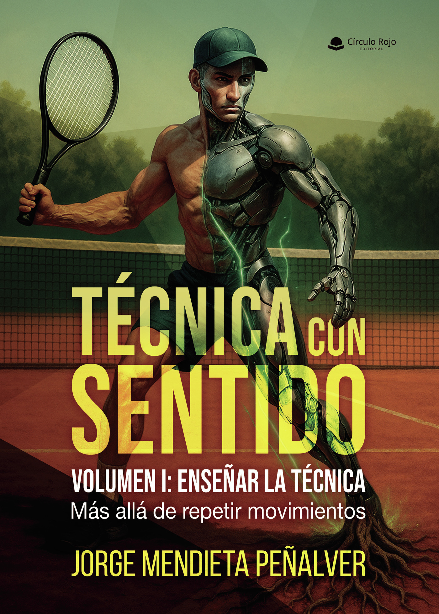 Portada de TÉCNICA CON SENTIDO Volumen I: ENSEÑAR LA TÉCNICA. Más allá de repetir movimientos