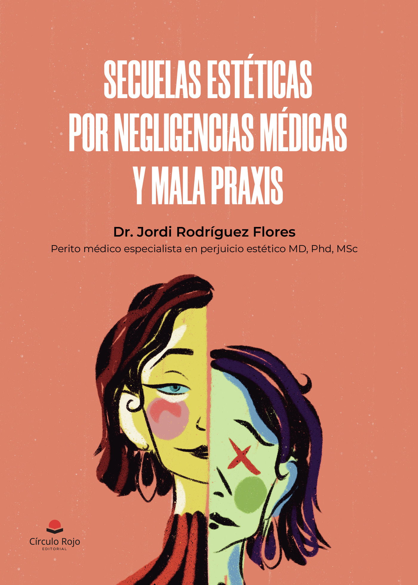 Portada de SECUELAS ESTÉTICAS POR NEGLIGENCIAS MÉDICAS Y MALA PRAXIS