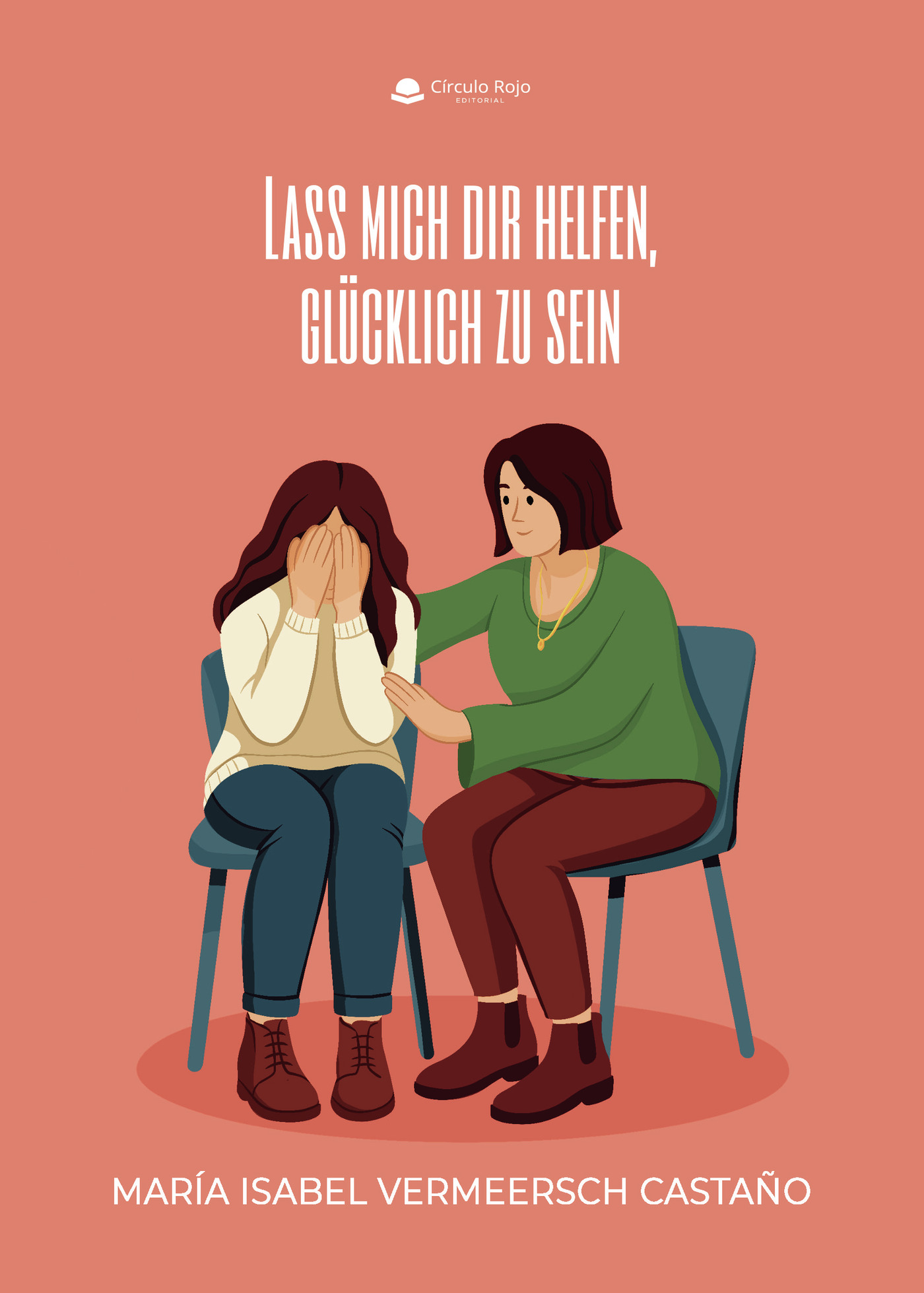 Portada de Lass mich dir helfen, glücklich zu sein · María Isabel Vermeersch Castaño