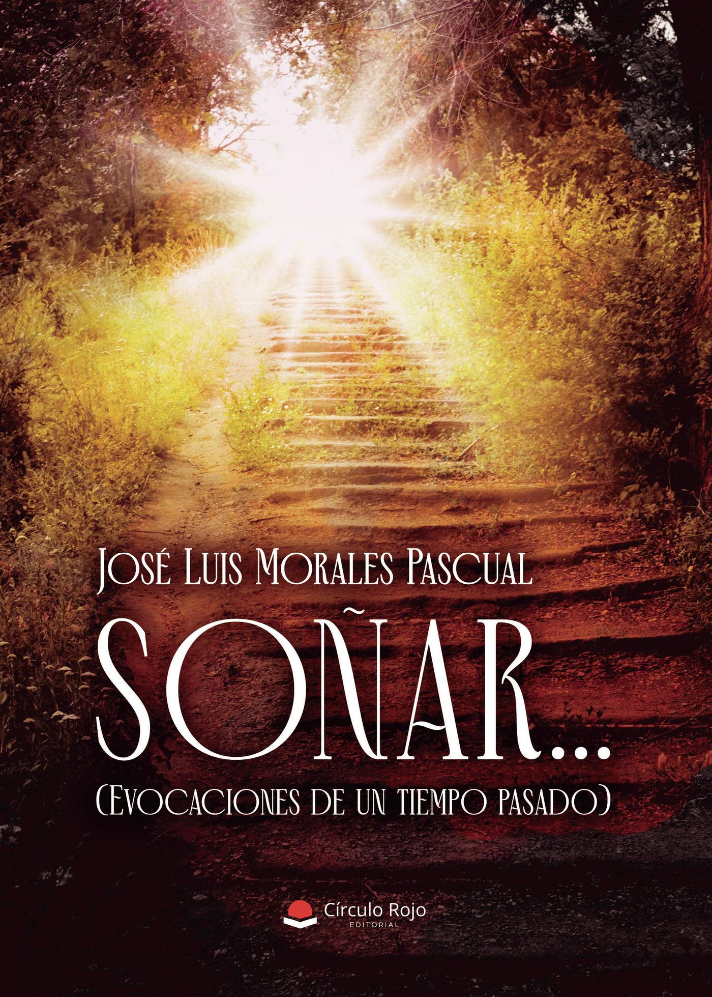 Portada de SOÑAR... (Evocaciones de un tiempo pasado)