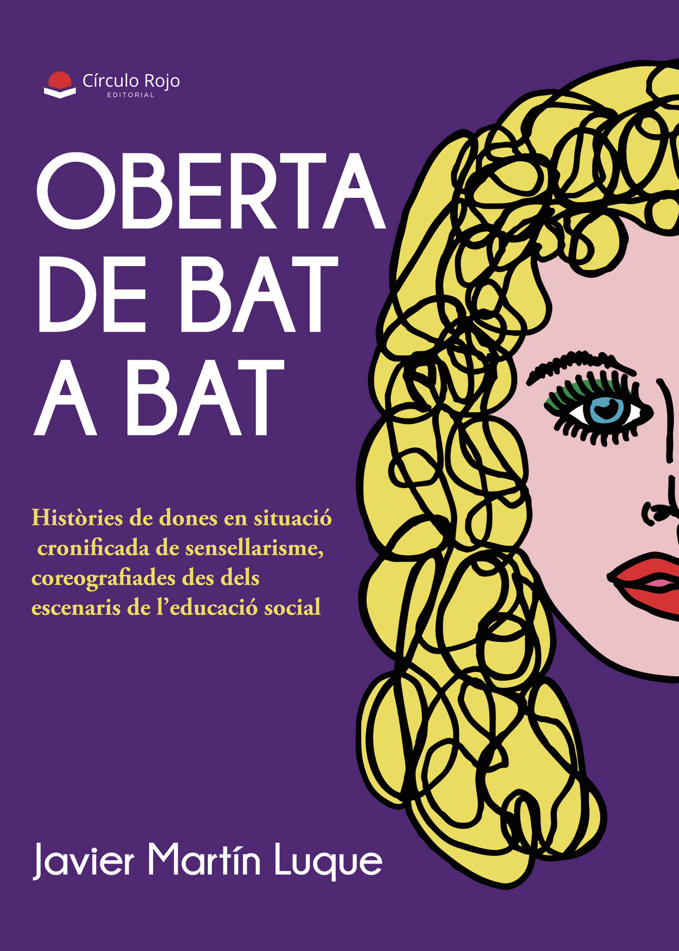 Portada de Oberta de bat a bat. Històries de dones en situació cronificada de sensellarisme, coreografiades des dels escenaris de leducació social