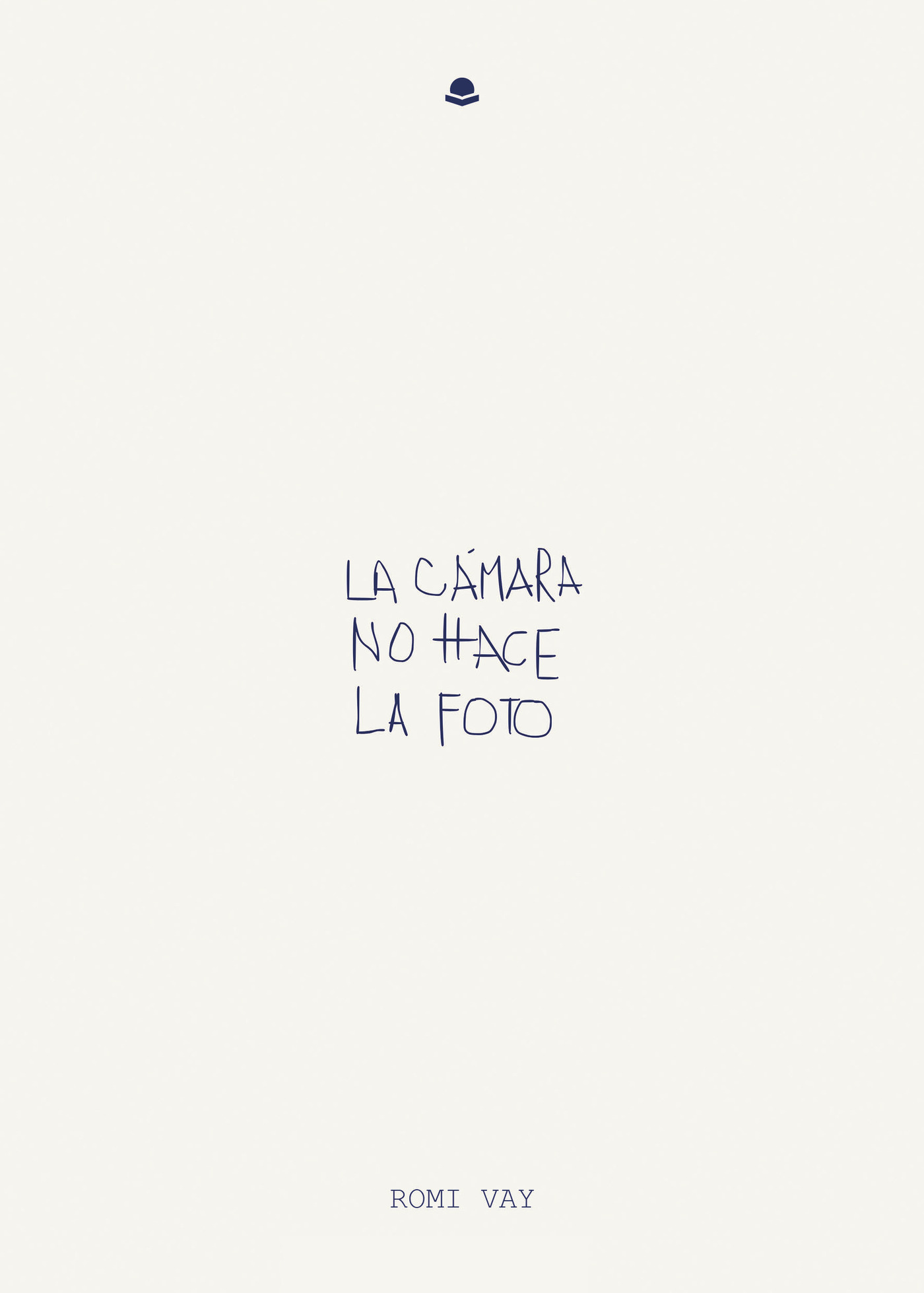 Portada de La cámara no hace la foto