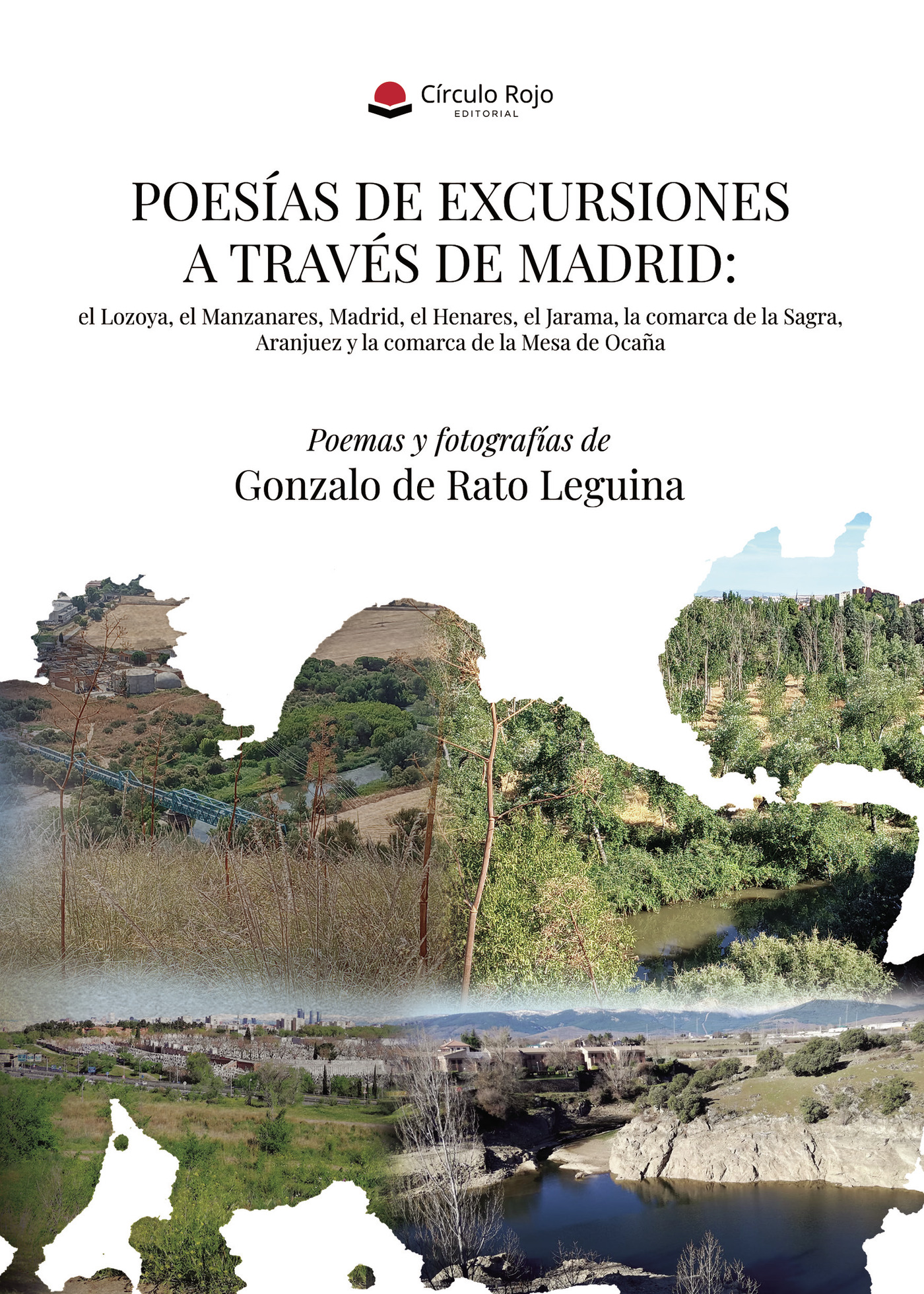 Portada de Poesías de excursiones a través de Madrid: el Lozoya, el Manzanares, Madrid, el Henares, el Jarama, la comarca de la Sagra, Aranjuez y la comarca de la Mesa de Ocaña · Gonzalo de Rato Leguina