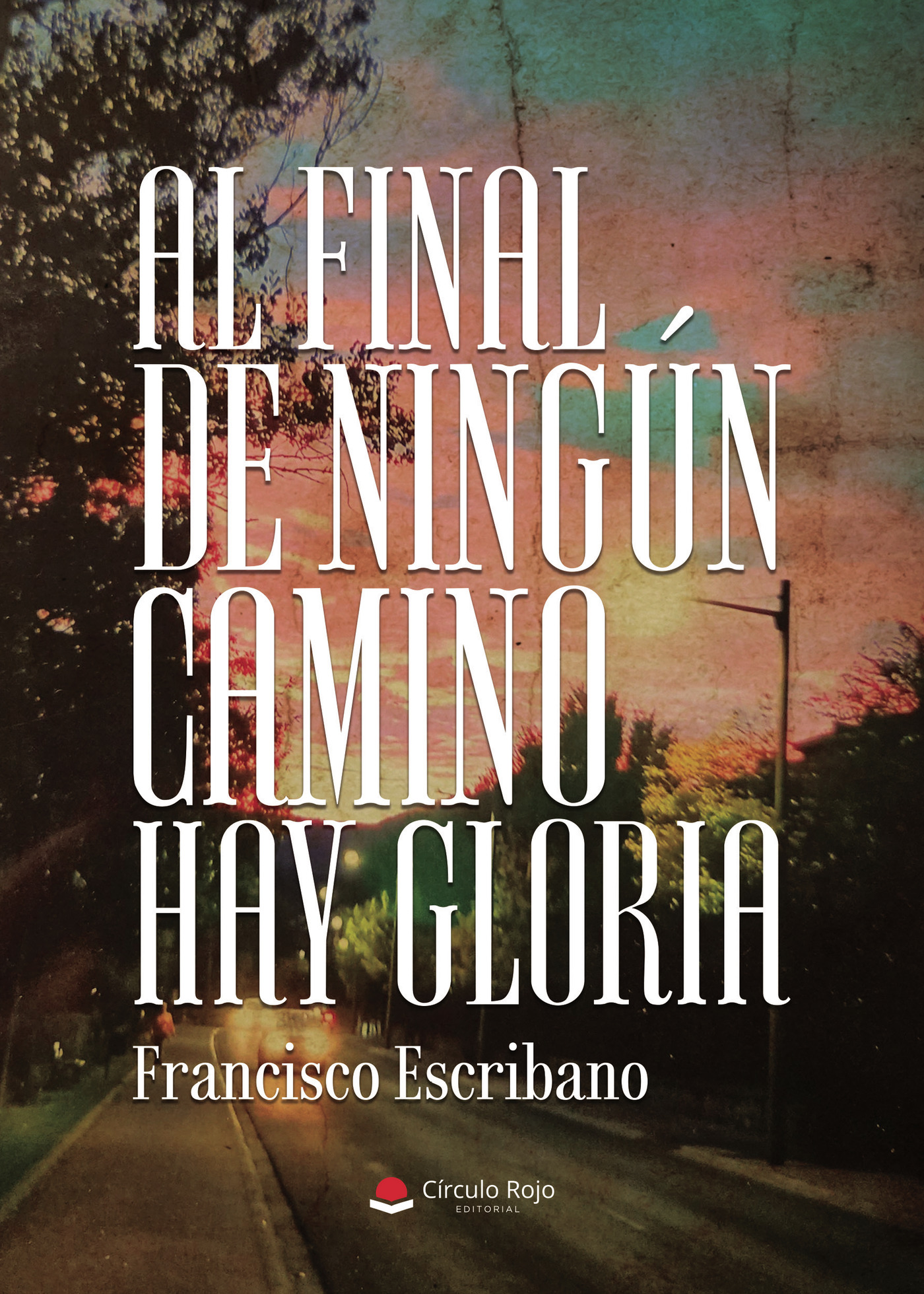 Portada de Al final de ningún camino hay gloria