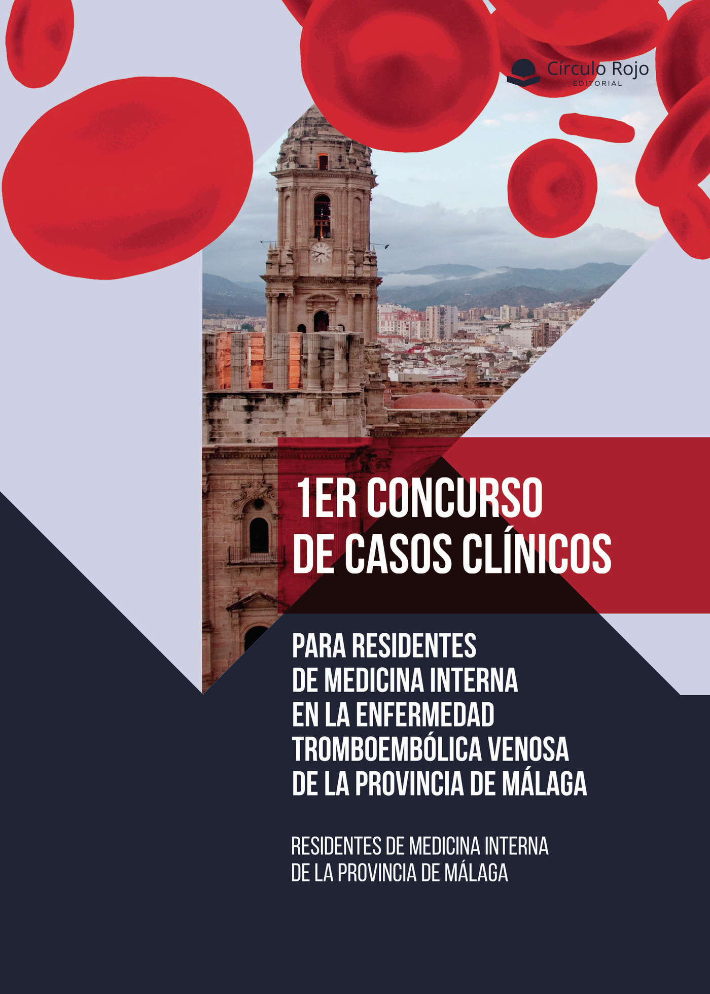 Portada de 1er Concurso de Casos Clínicos para residentes de Medicina Interna en la Enfermedad Tromboembolica Venosa de la provincia de Malaga · Residentes de Medicina Interna de la Provincia de Malaga