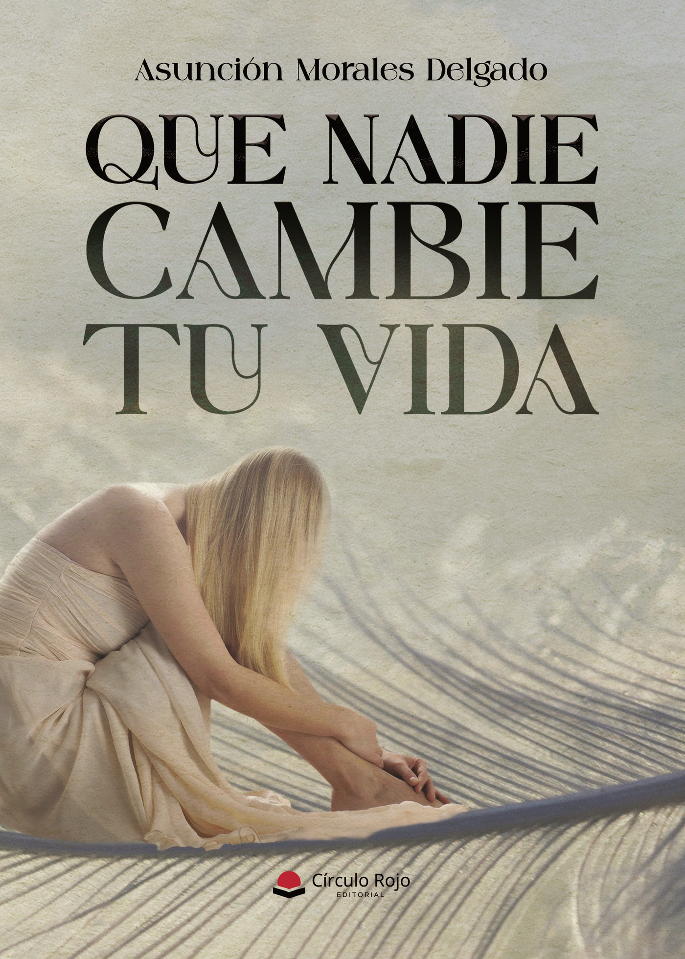 Portada de Que nadie cambie tu vida
