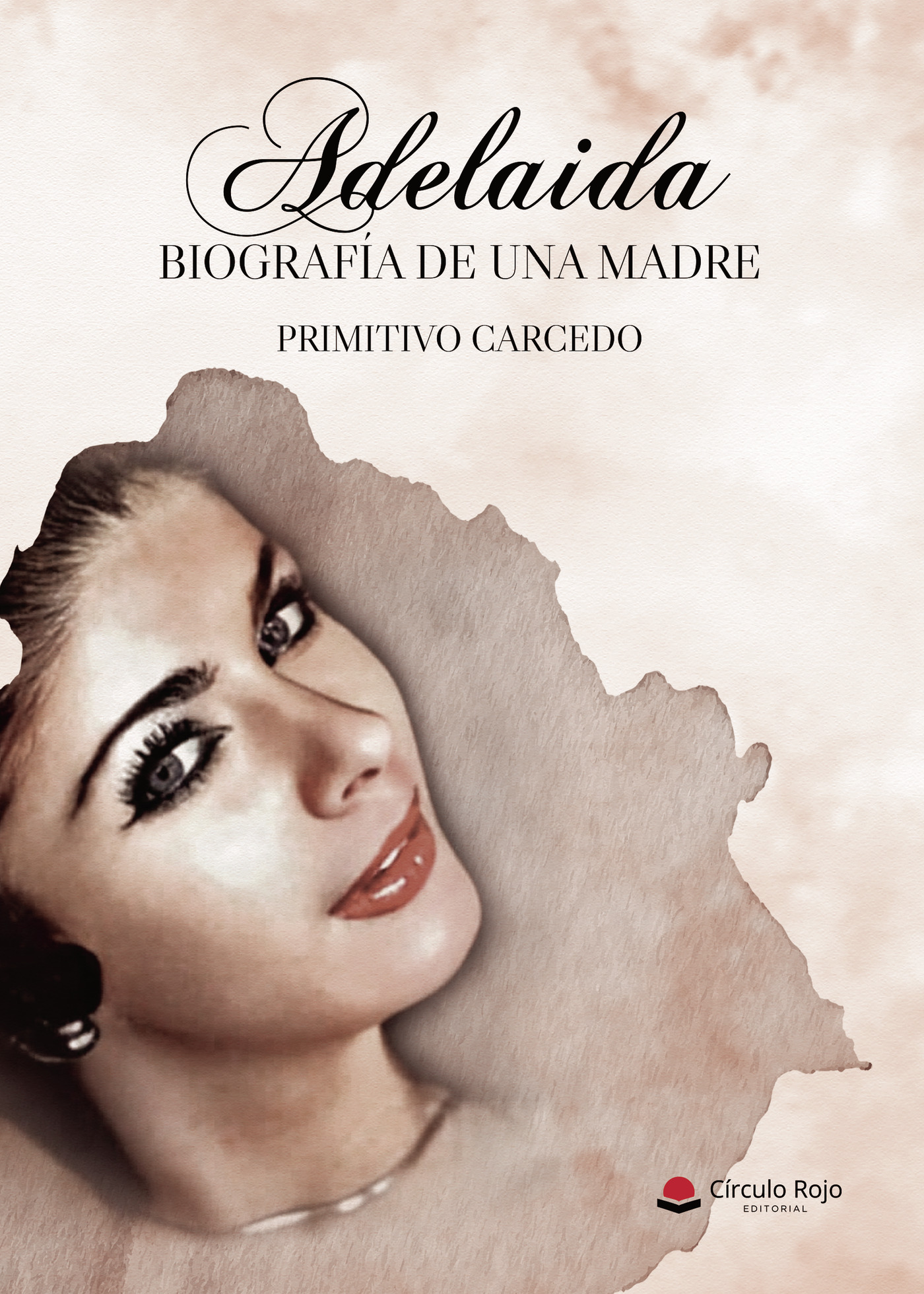 Portada de Adelaida. Biografía de una Madre · Primitivo Carcedo