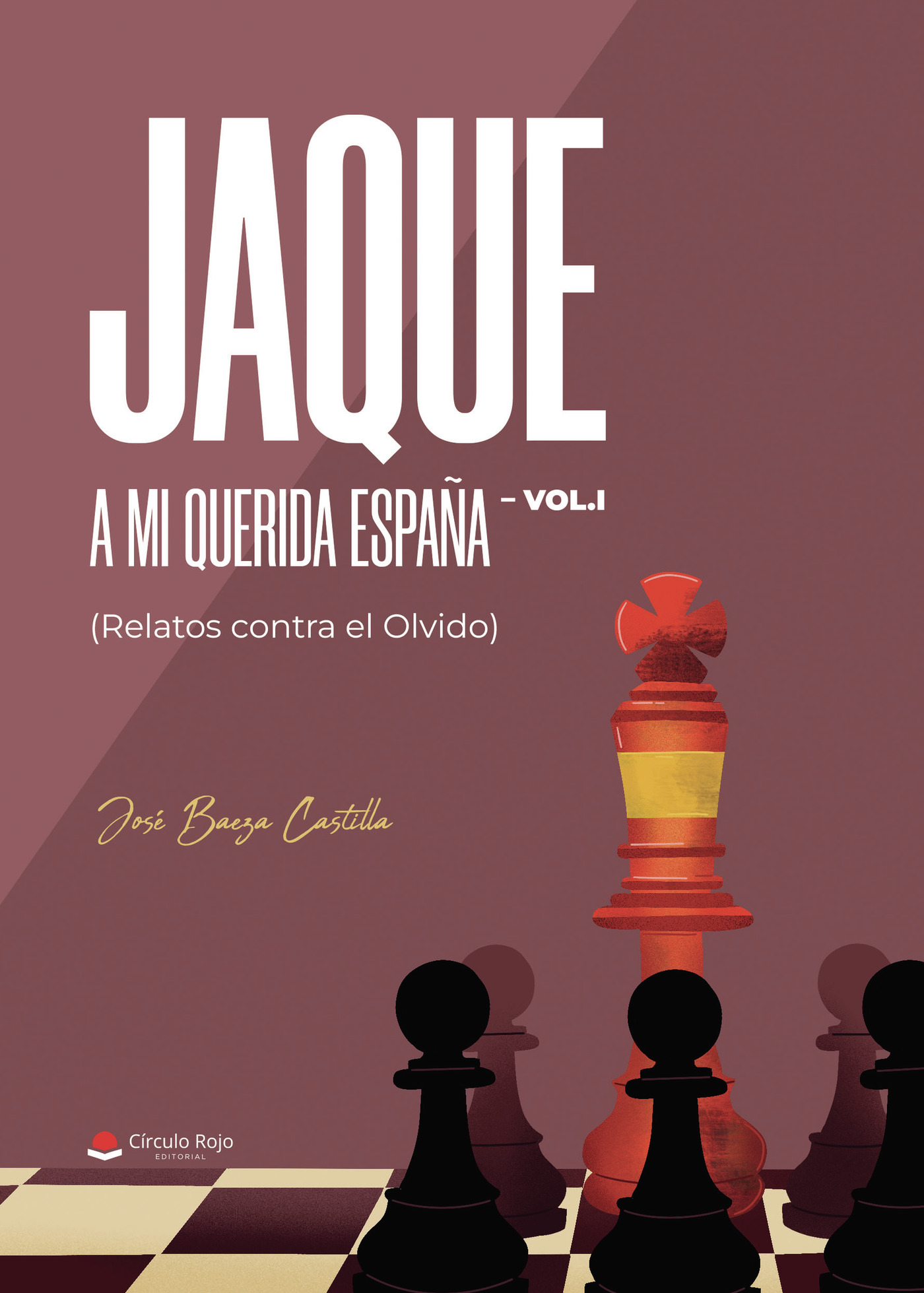 Portada de JAQUE A MI QUERIDA ESPAÑA VOL.I (Relatos contra el Olvido)