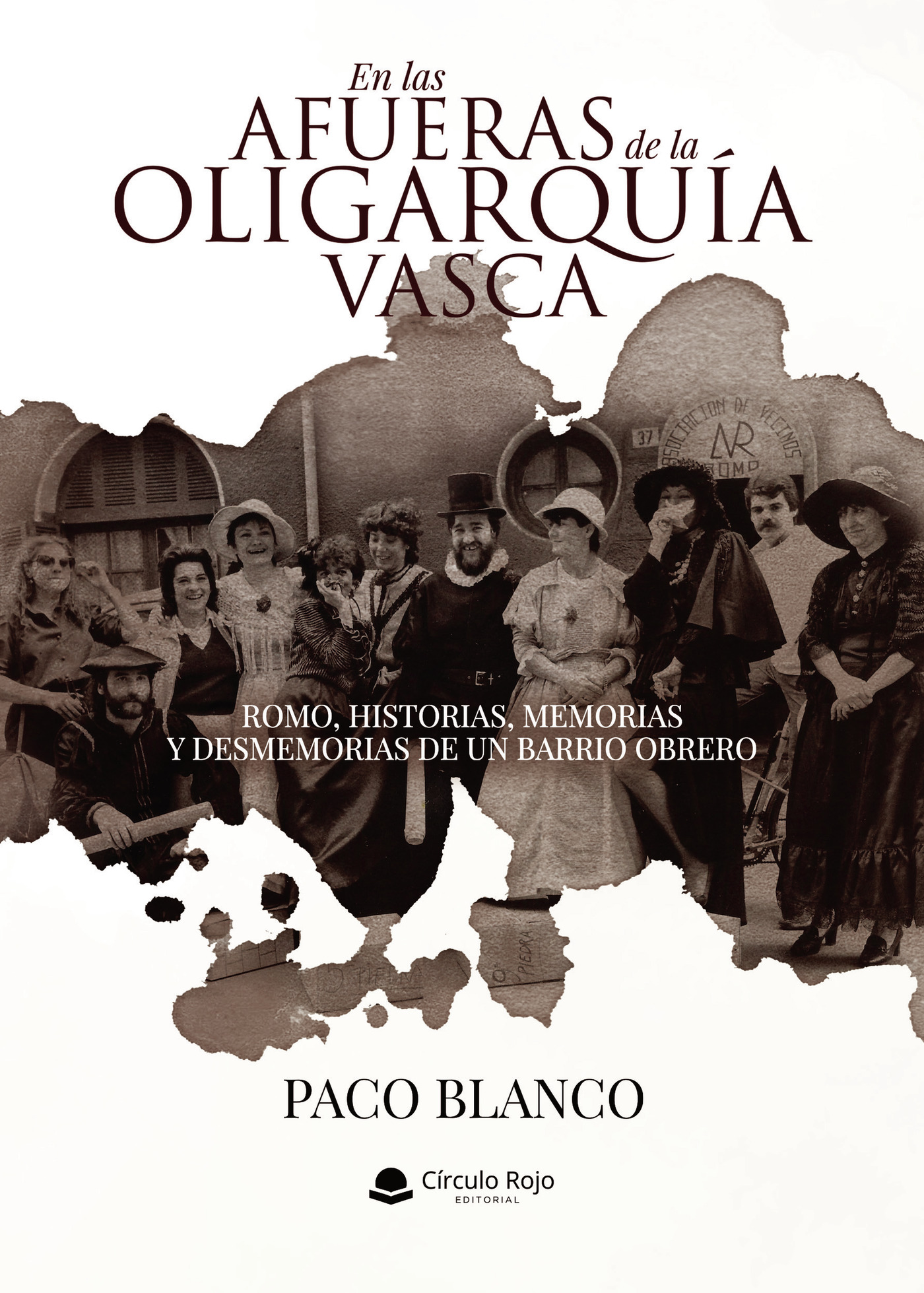 Portada de EN LAS AFUERAS DE LA OLIGARQUÍA VASCA ROMO, HISTORIAS, MEMORIAS Y DESMEMORIAS DE UN BARRIO OBRERO