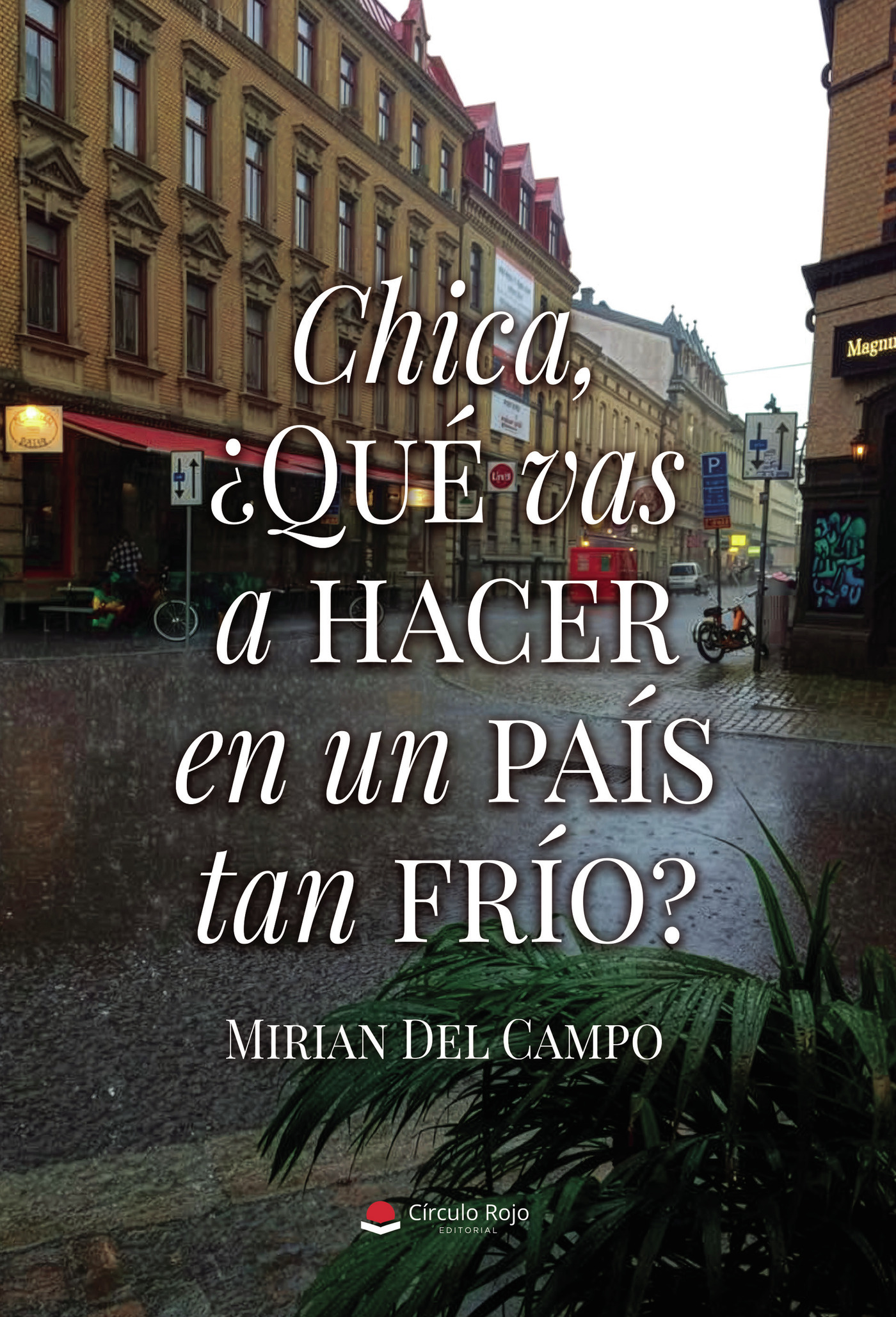 Portada de Chica, ¿Qué vas a hacer en un país tan frío?