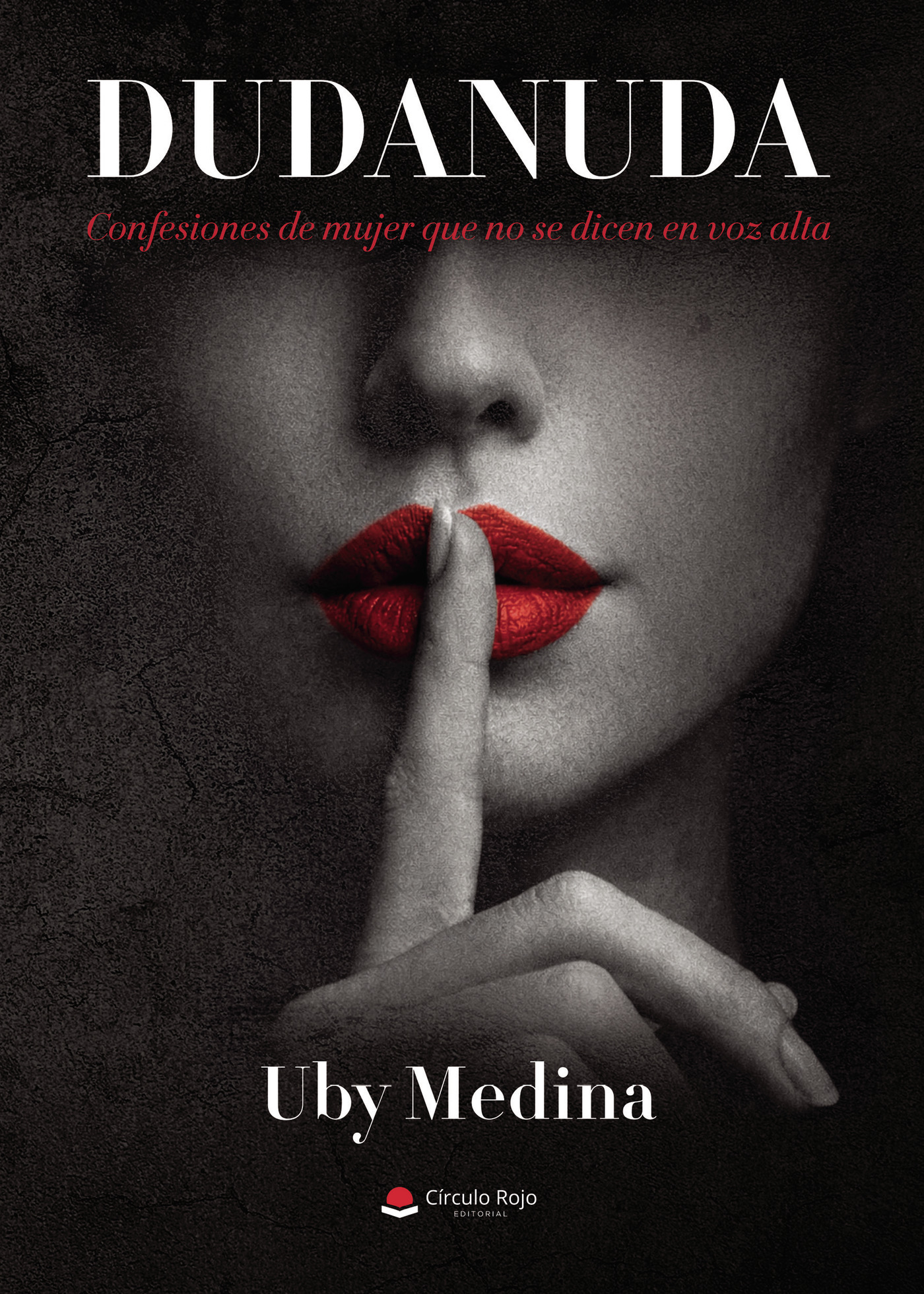 Portada de DUDANUDA. Confesiones de mujer que no se dicen en voz alta · UBY MEDINA