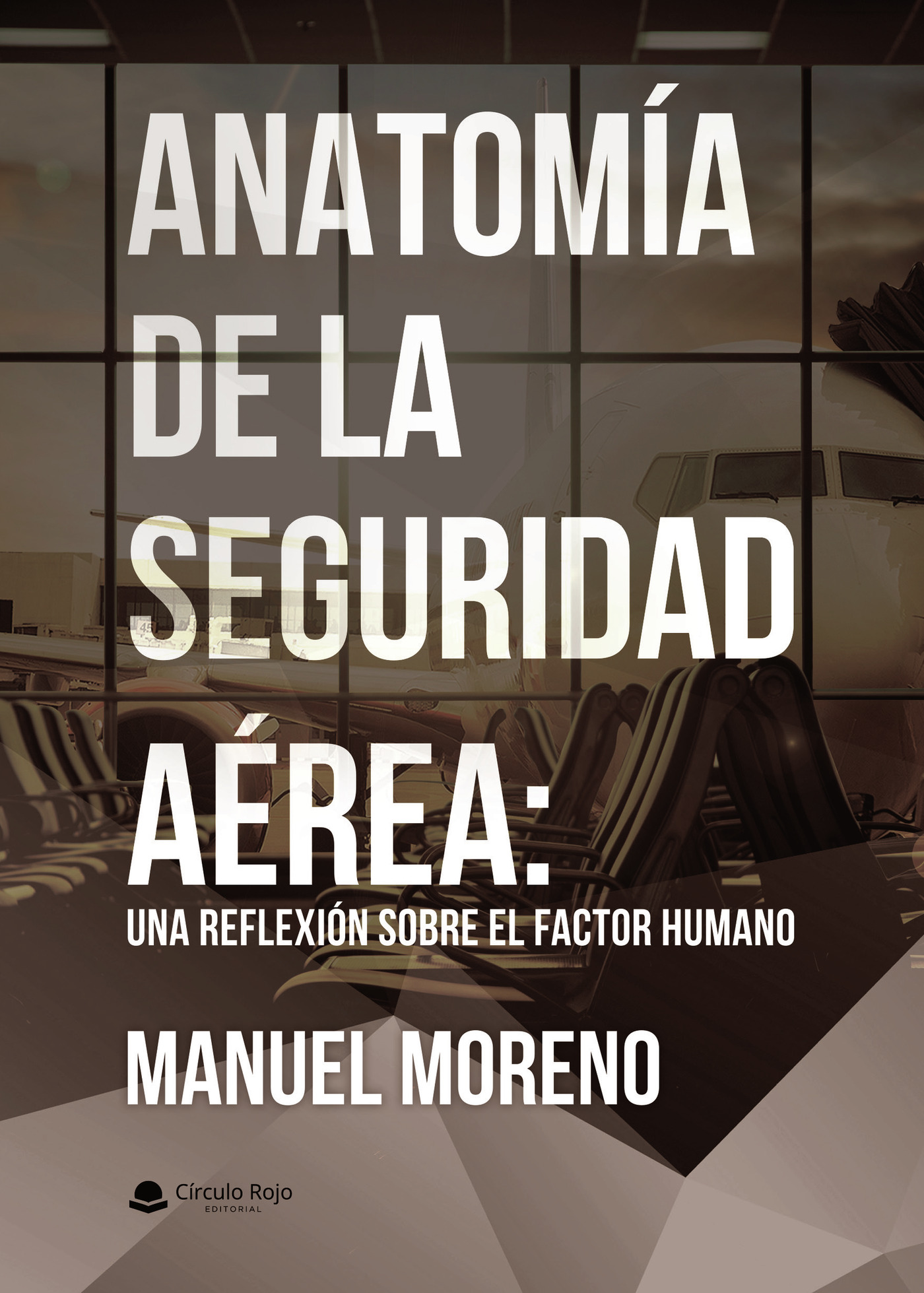 Portada de Anatomía de la seguridad aérea: Una reflexión sobre el factor humano