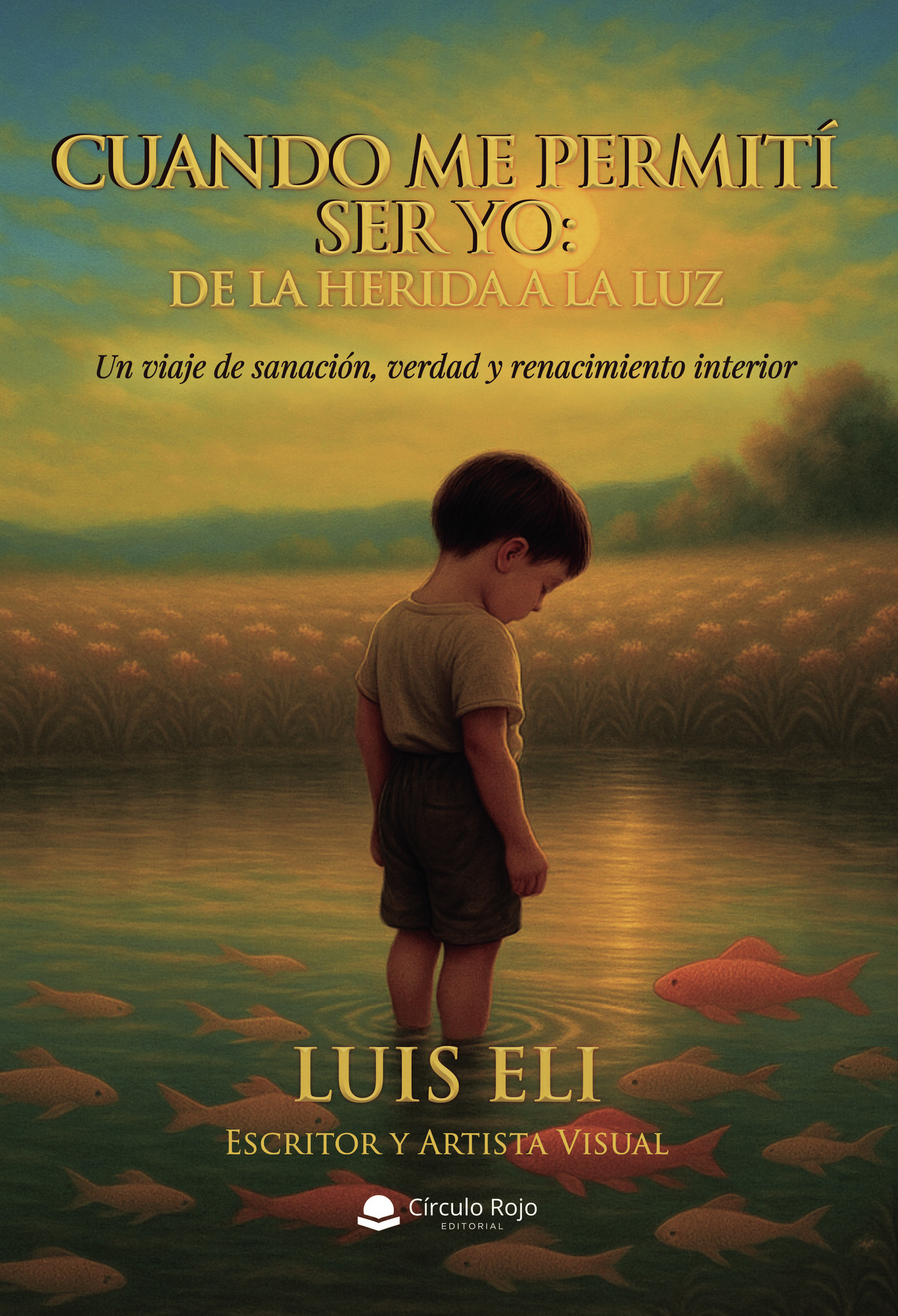 Portada de Cuando me permití ser yo: De la herida a la luz