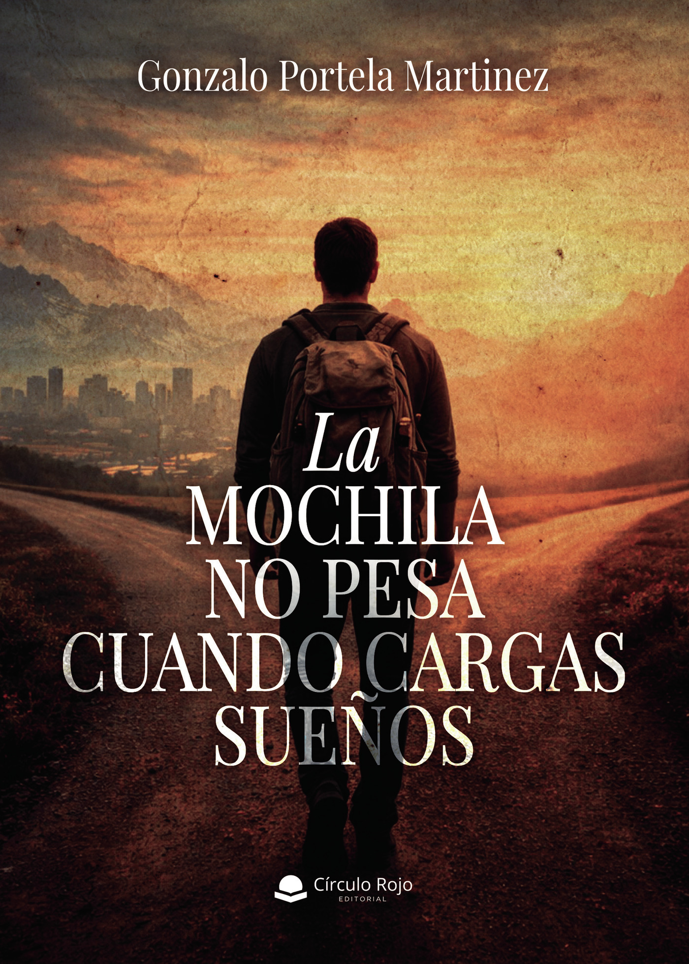 Portada de La mochila no pesa cuando cargas sueños