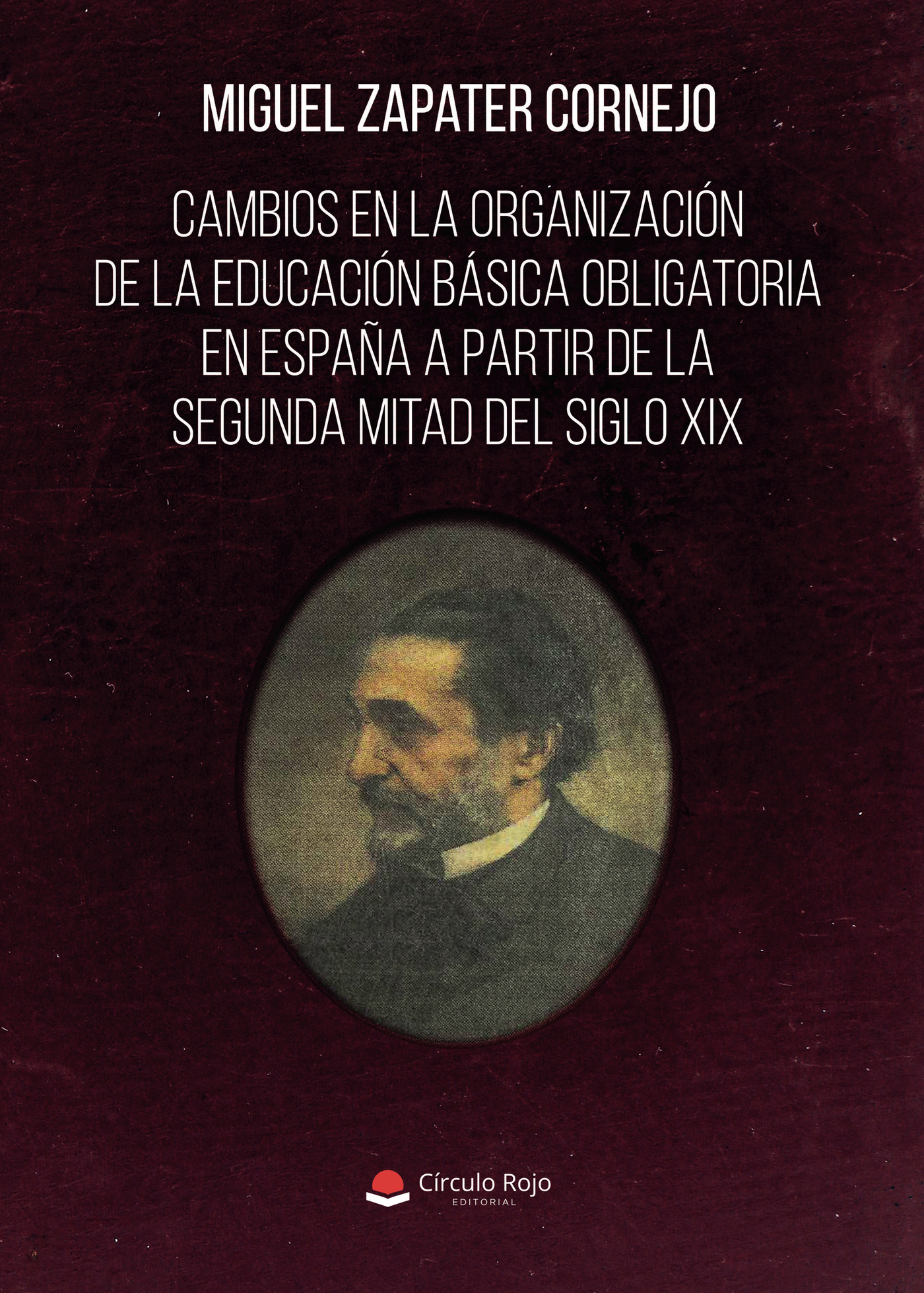 Portada de Cambios en la organización de la educación básica obligatoria en España a partir de la segunda mitad del siglo XIX