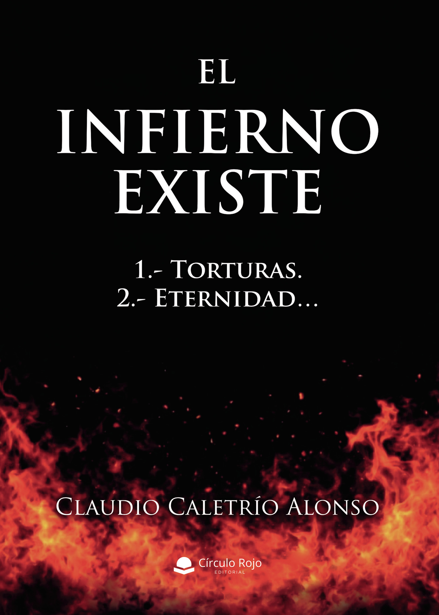 Portada de EL INFIERNO EXISTE. 1.- Torturas. 2.- Eternidad