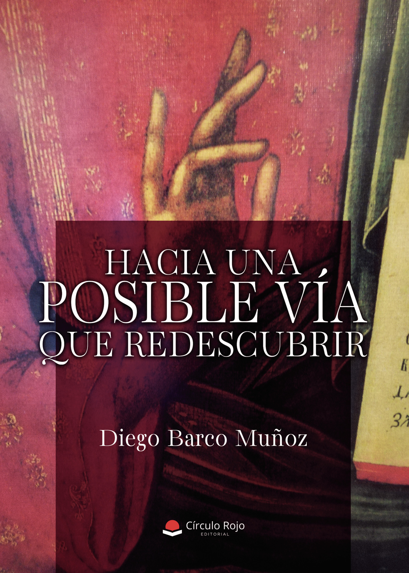 Portada de Hacia una posible vía que redescubrir · Diego Barco Muñoz