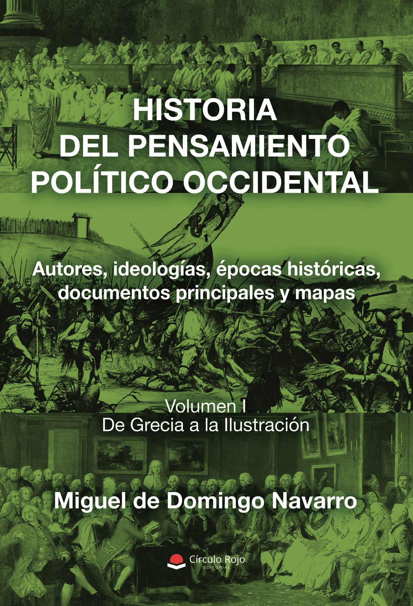 Portada de HISTORIA DEL PENSAMIENTO POLÍTICO OCCIDENTAL. Autores, ideologías, épocas históricas, documentos principales y mapas. Volumen I. De Grecia a la Ilustración
