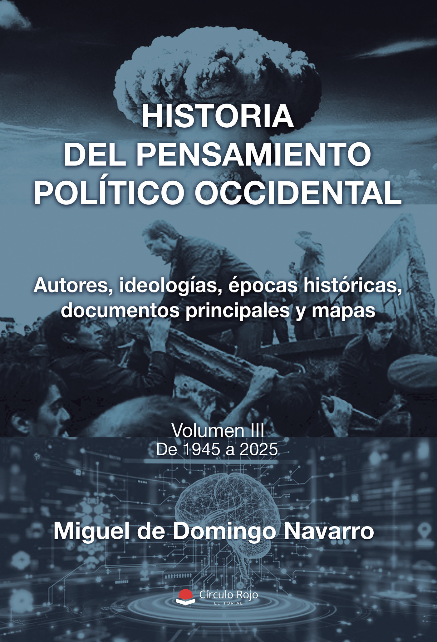 Portada de HISTORIA DEL PENSAMIENTO POLÍTICO OCCIDENTAL. Autores, ideologías, épocas históricas, documentos principales y mapas. Volumen III. De 1945 a 2025