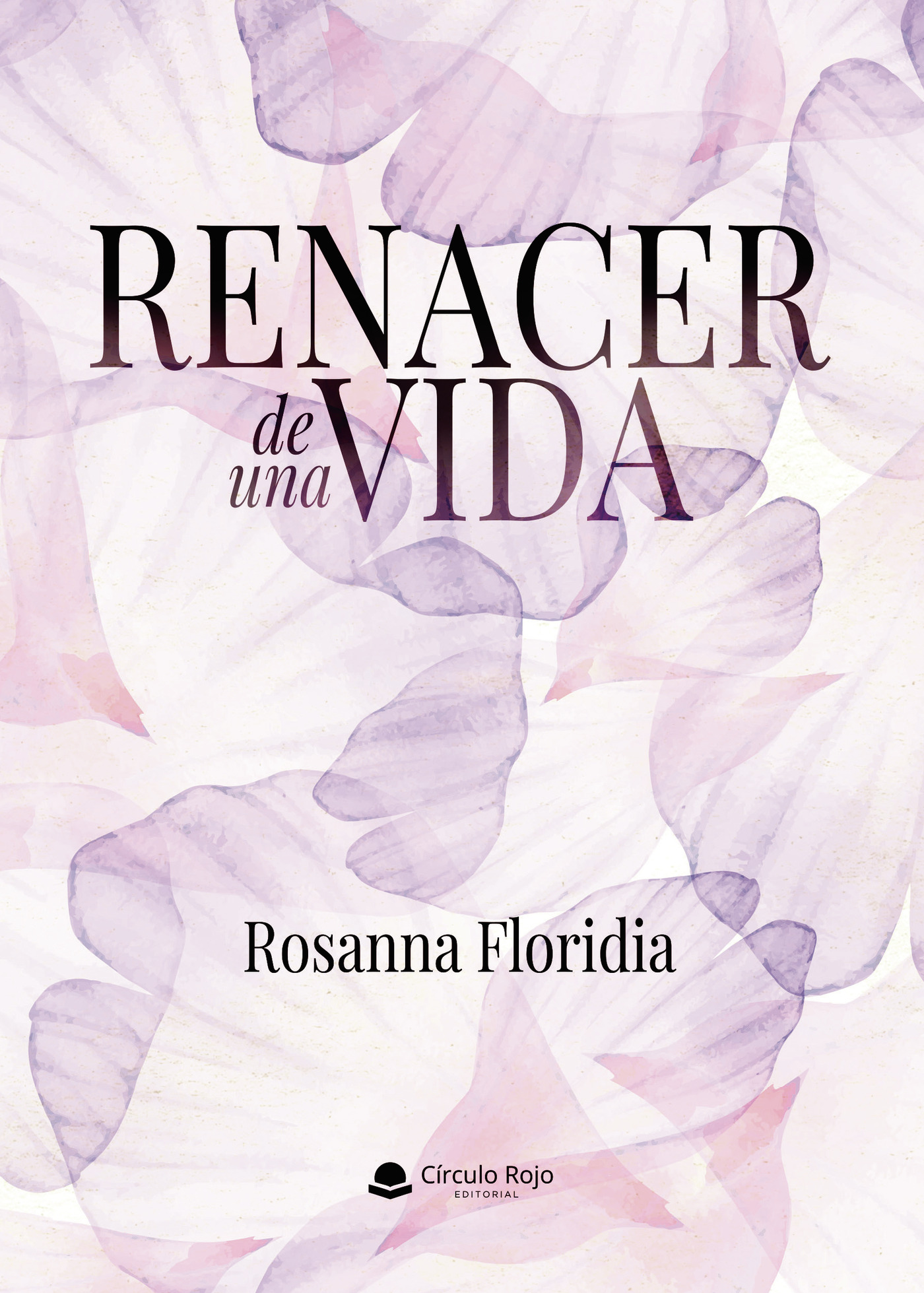 Portada de Renacer de una vida · Rosanna Floridia