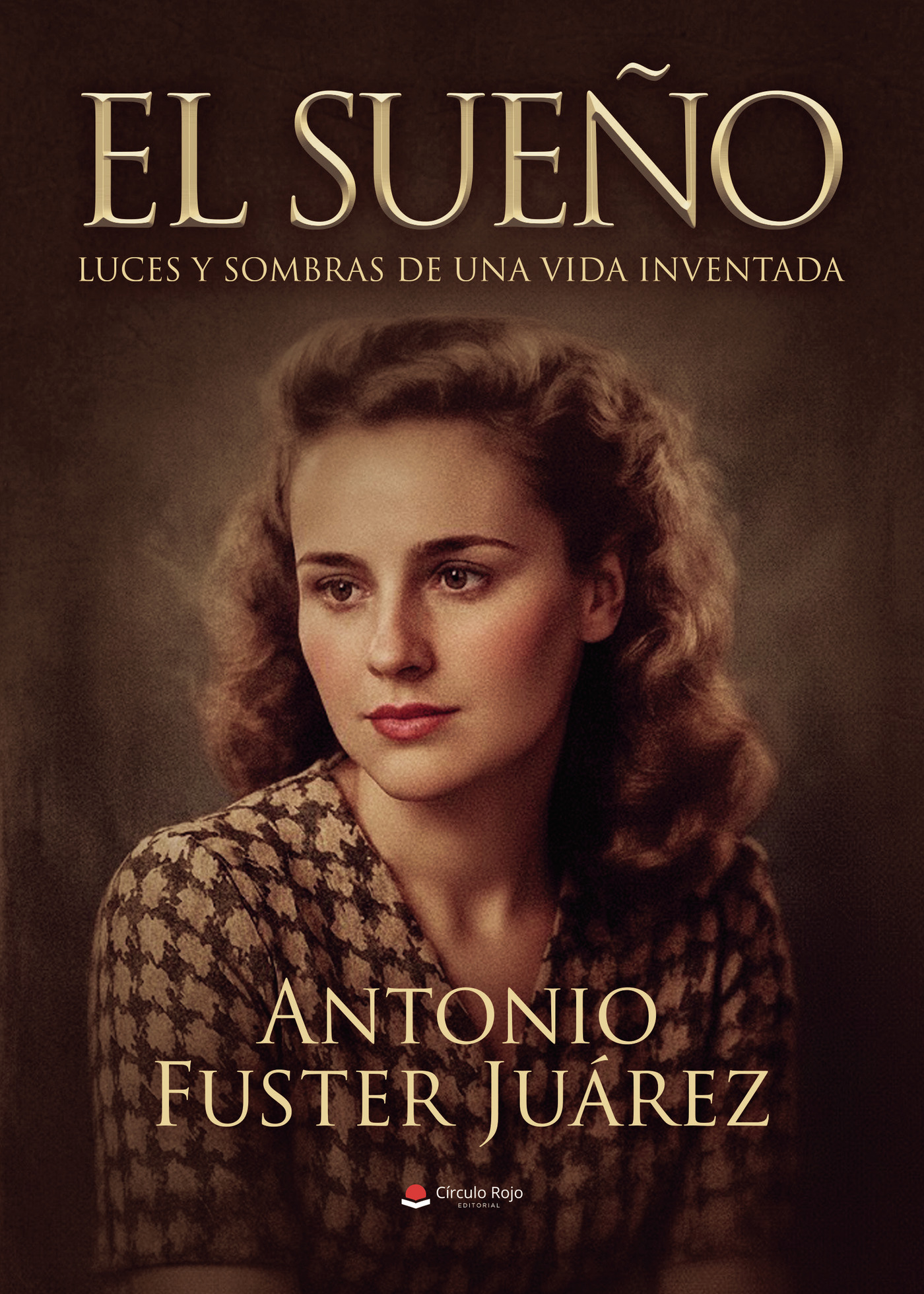 Portada de El Sueño. Luces y sombras de una vida inventada