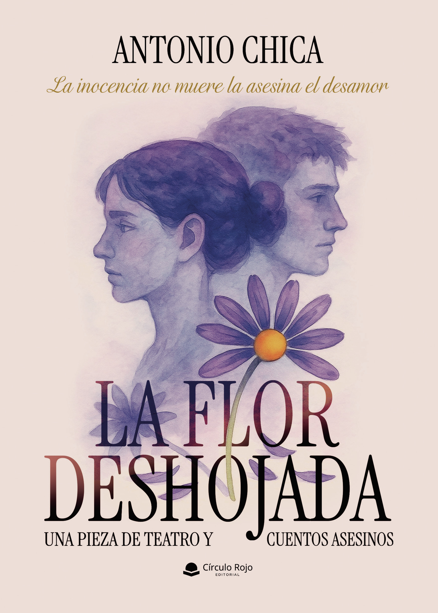 Portada de LA FLOR DESHOJADA · ANTONIO CHICA