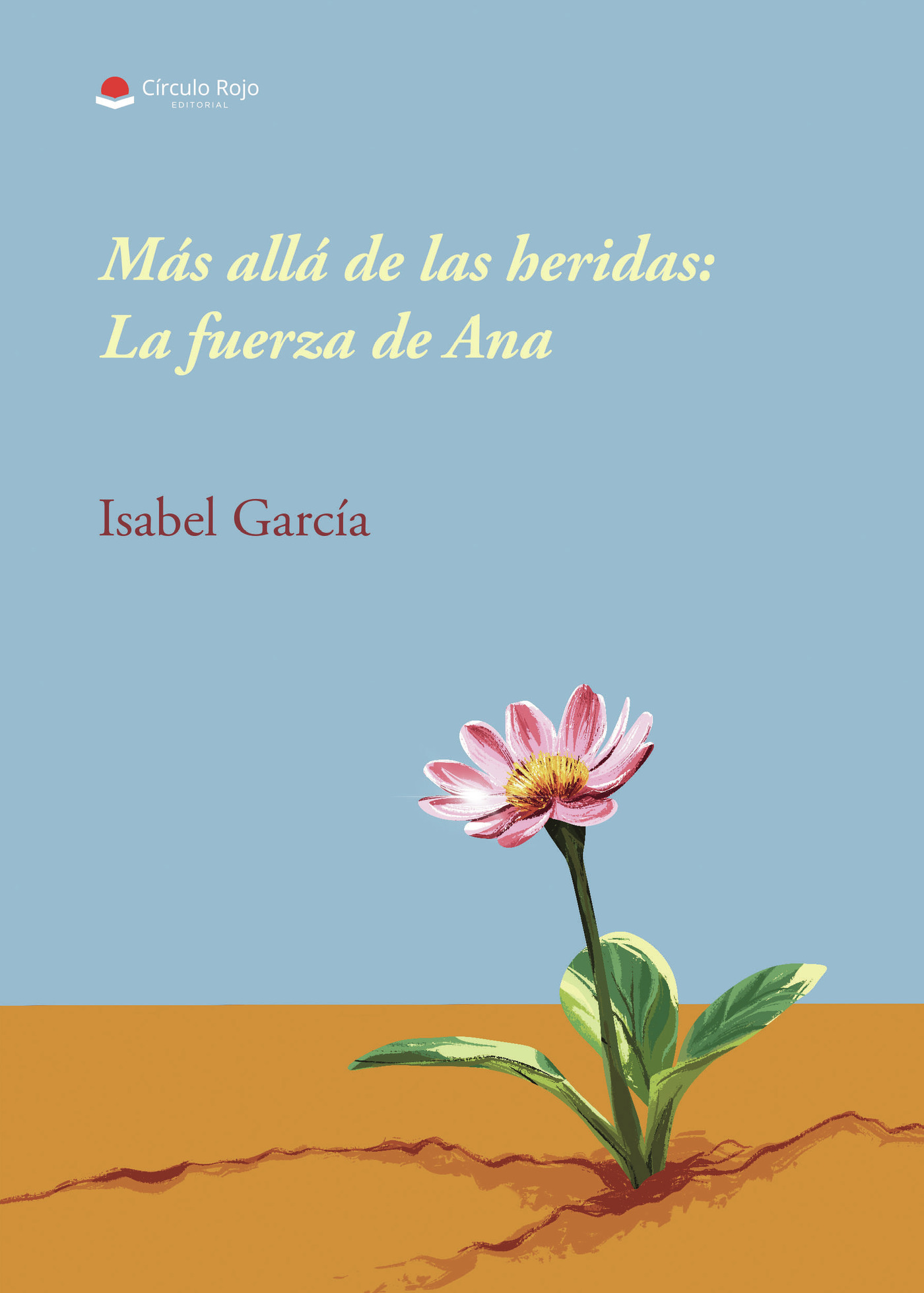 Portada de Más allá de las heridas: La fuerza de Ana · Isabel García