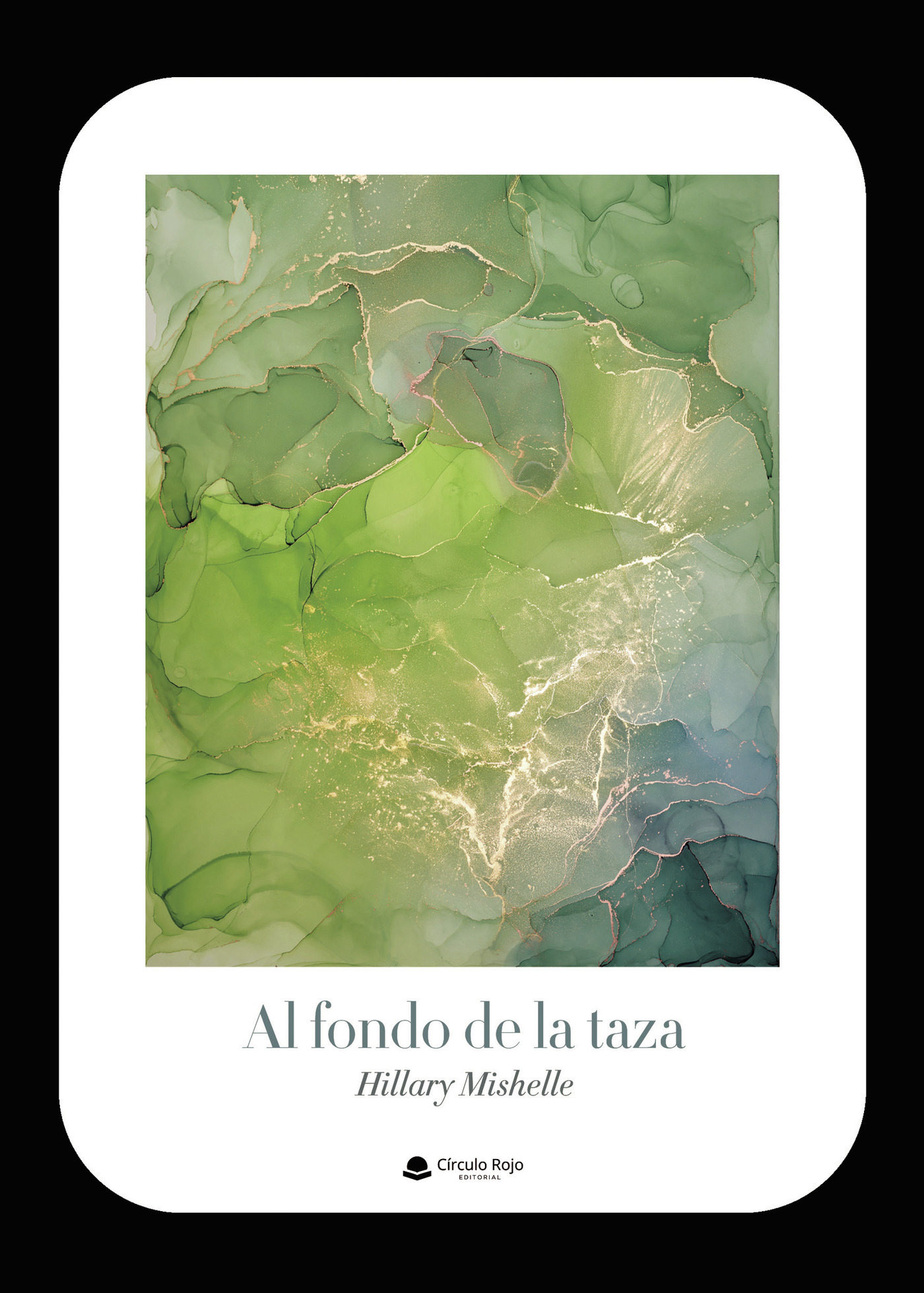 Portada de Al fondo de la taza · Hillary Mishelle