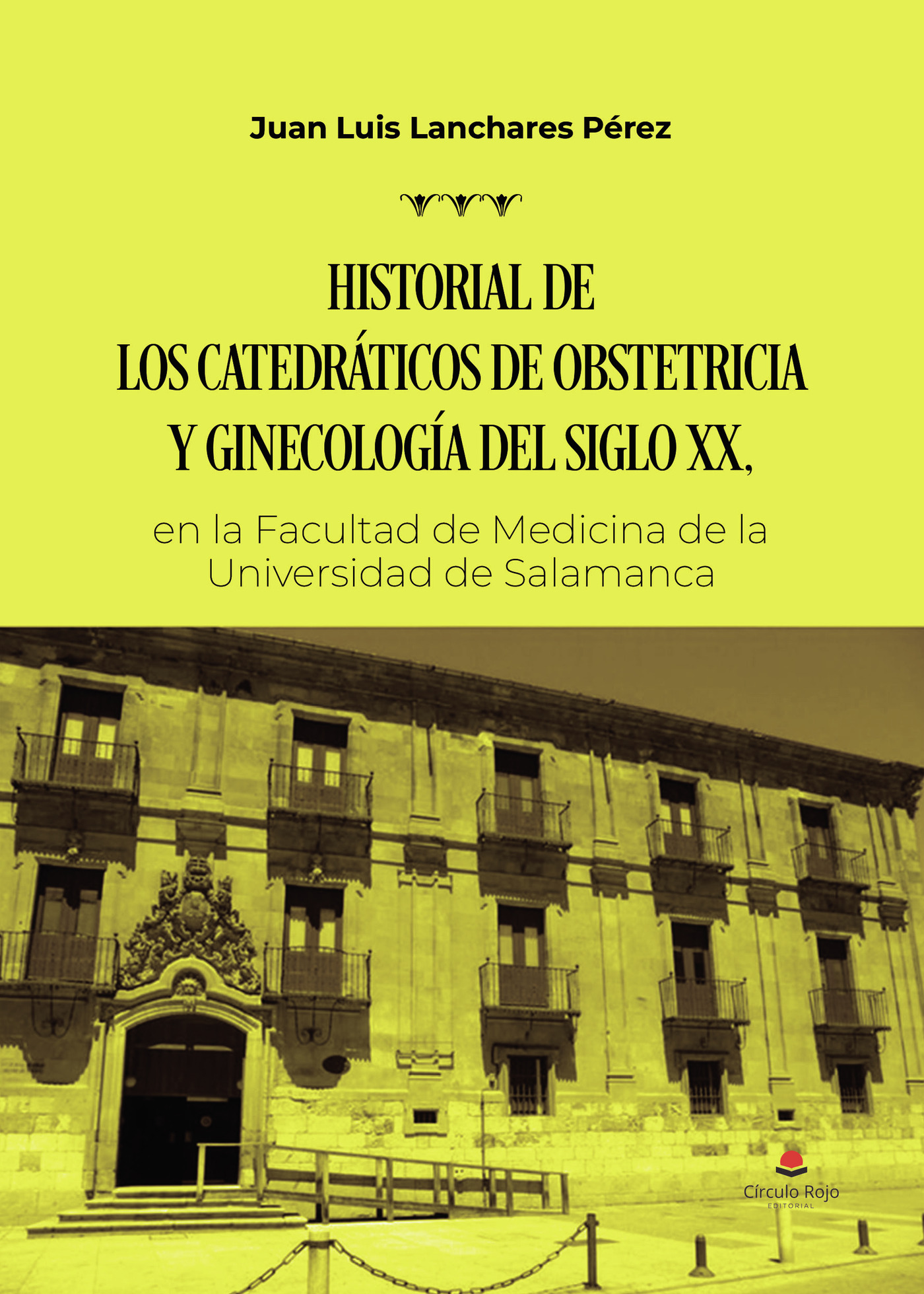 Portada de Historial de los Catedráticos de Obstetricia y Ginecología del siglo XX, en la Facultad de Medicina de la Universidad de Salamanca