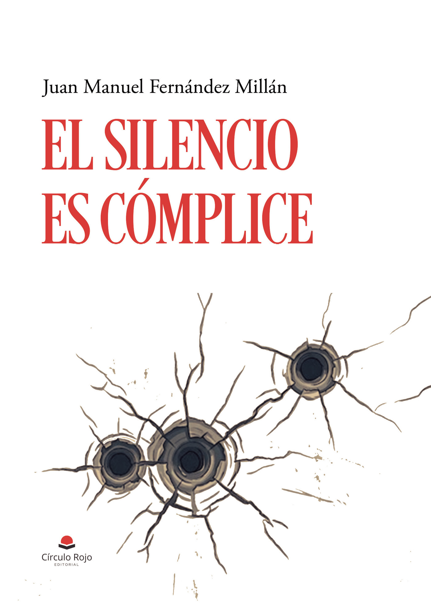 Portada de EL SILENCIO ES CÓMPLICE · Juan Manuel Fernández Millán