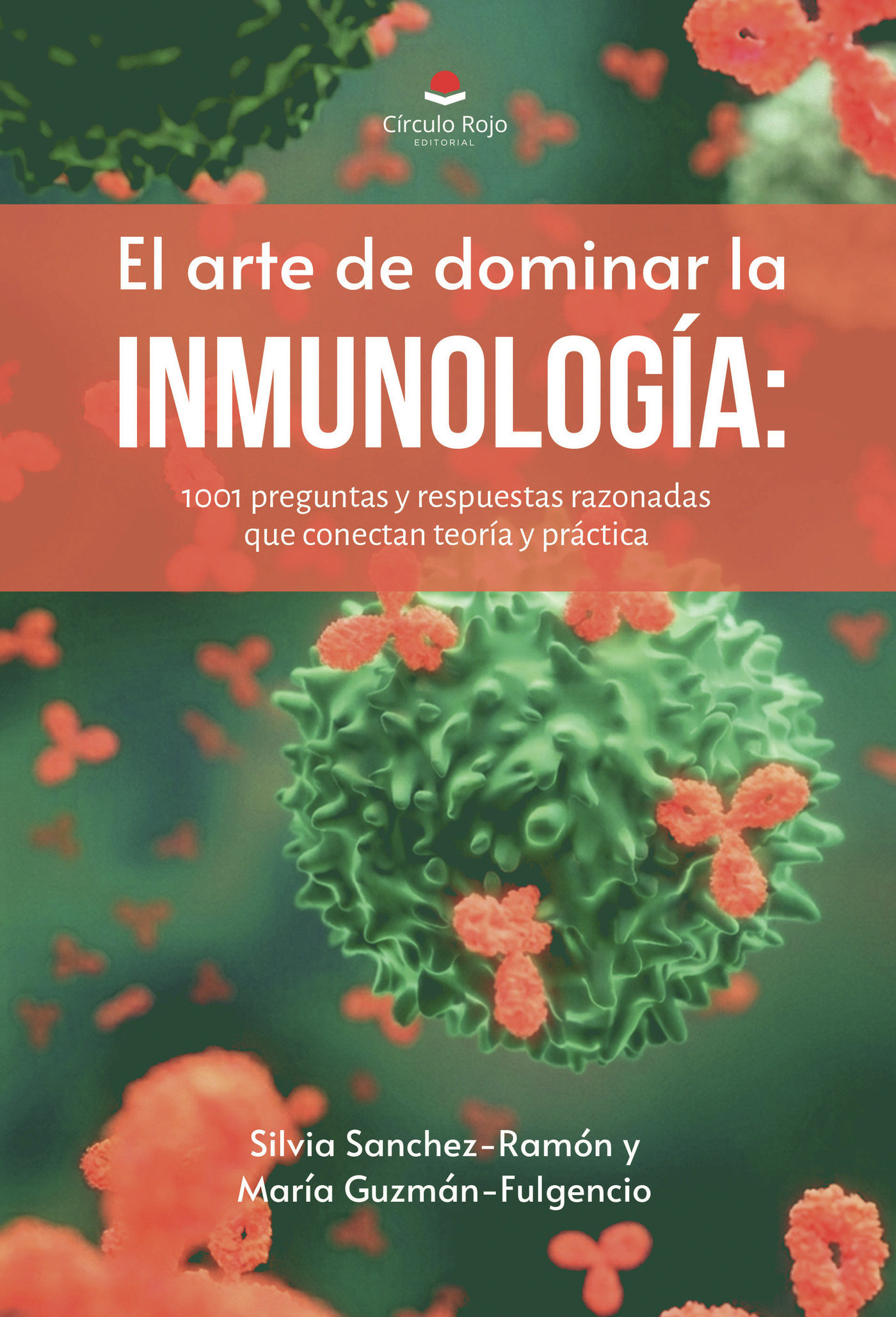 Portada de El arte de dominar la inmunología: 1001 preguntas y respuestas razonadas que conectan teoría y práctica