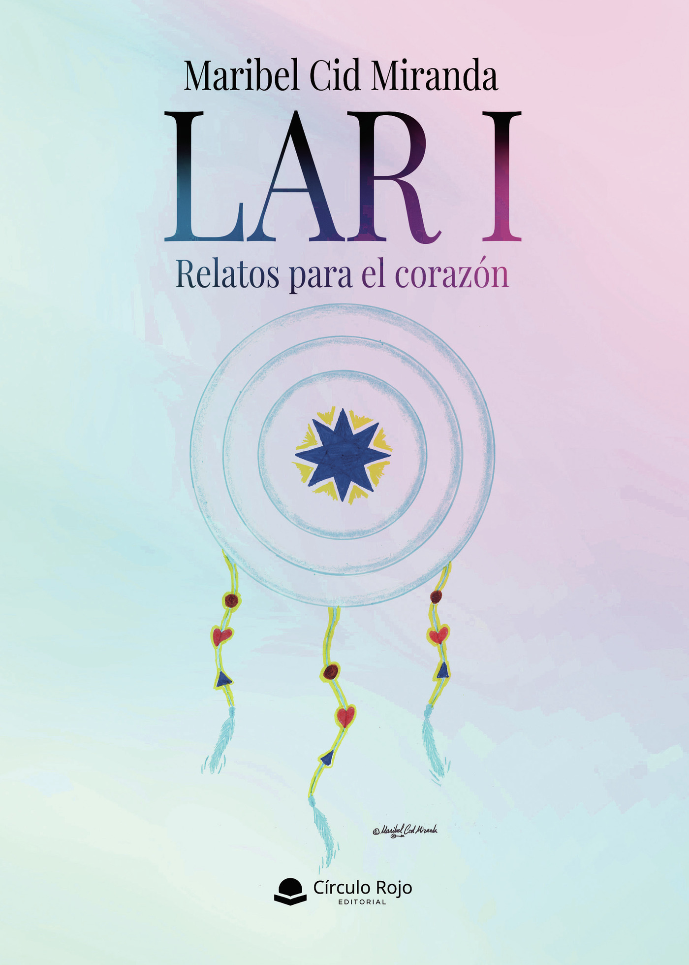 Portada de Lar I - Relatos para el corazón · Maribel Cid Miranda