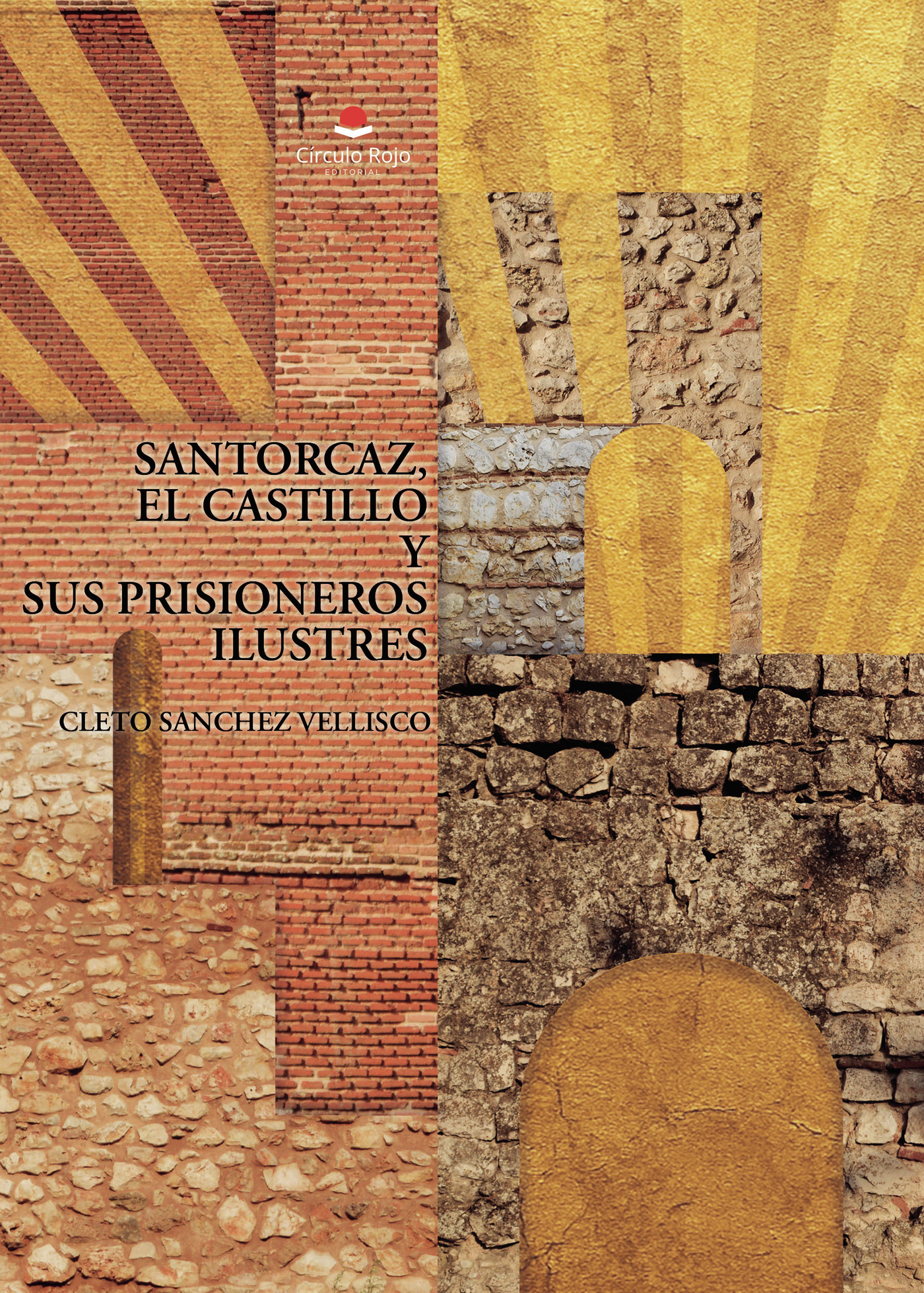 Portada de SANTORCAZ, EL CASTILLO Y SUS PRISIONEROS ILUSTRES