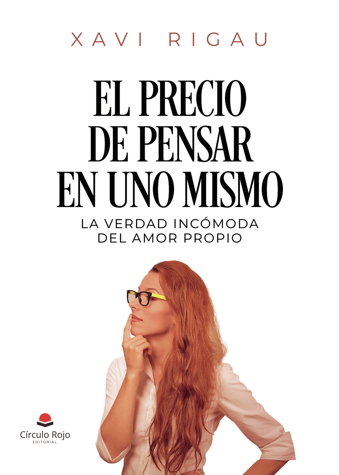 Portada de El Precio de Pensar en Uno Mismo. La verdad incómoda del amor propio