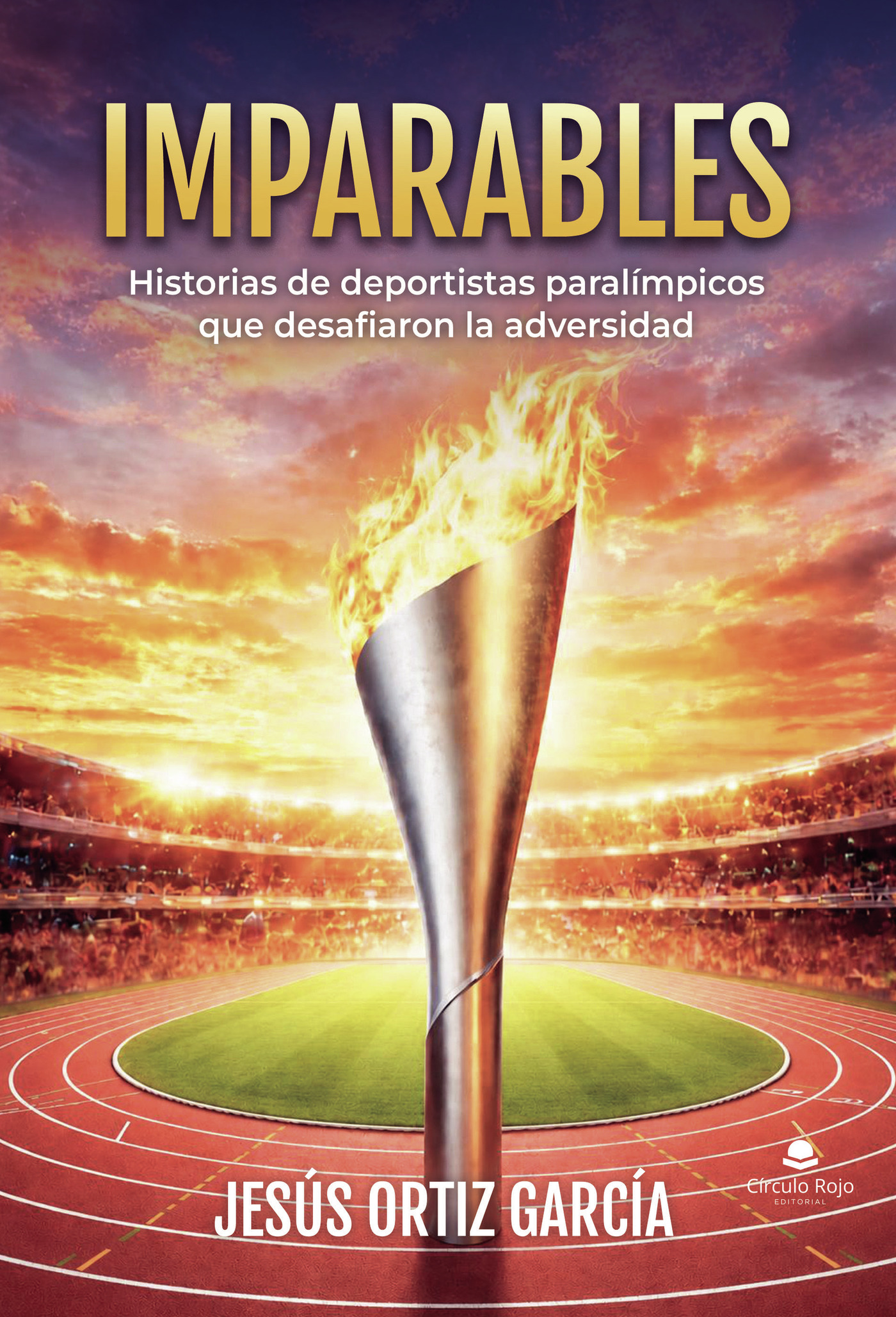 Portada de Imparables. Historias de deportistas paralímpicos que desafiaron la adversidad