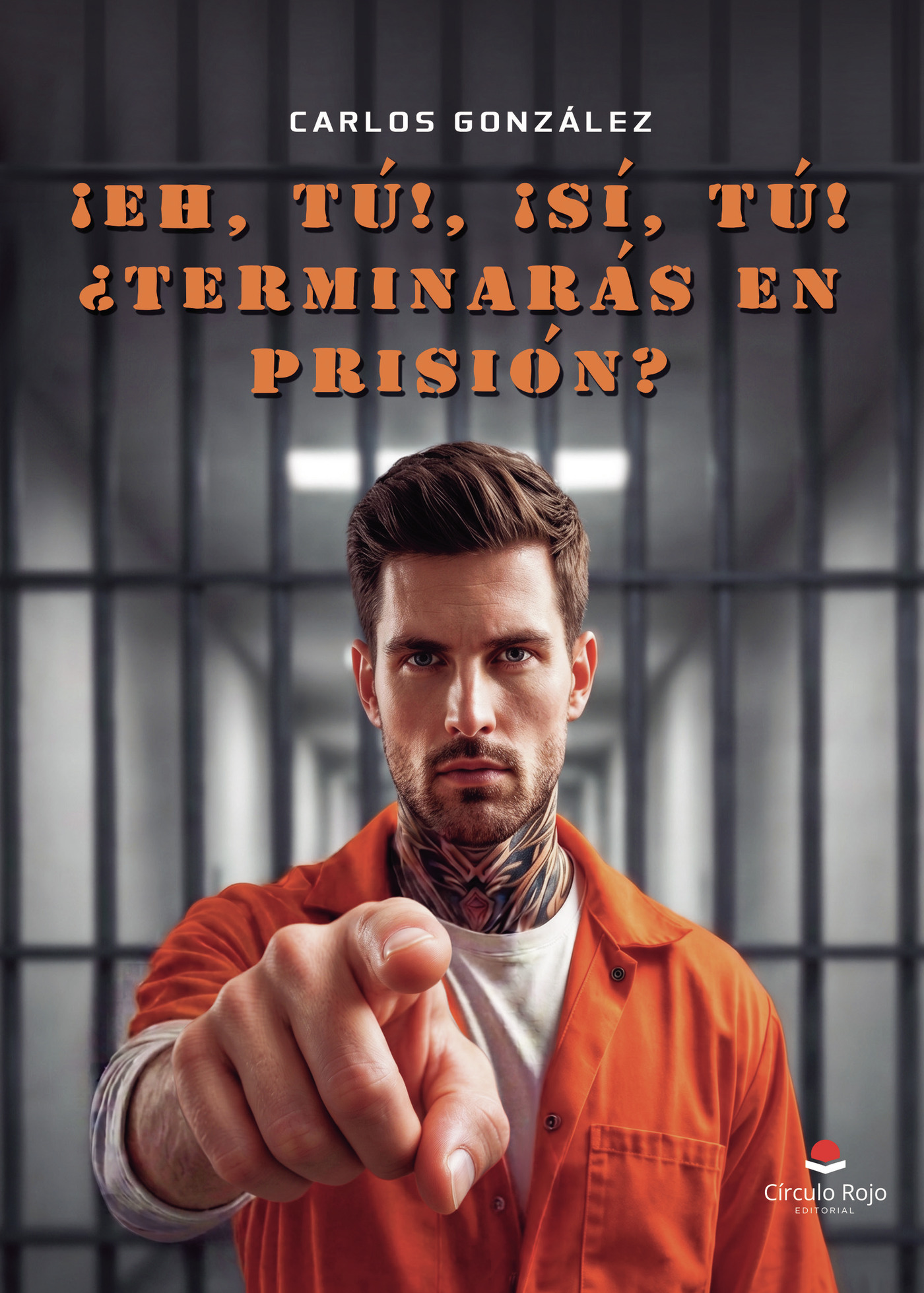 Portada de ¡Eh, tú!, ¡sí, tú! ¿Terminarás en prisión?