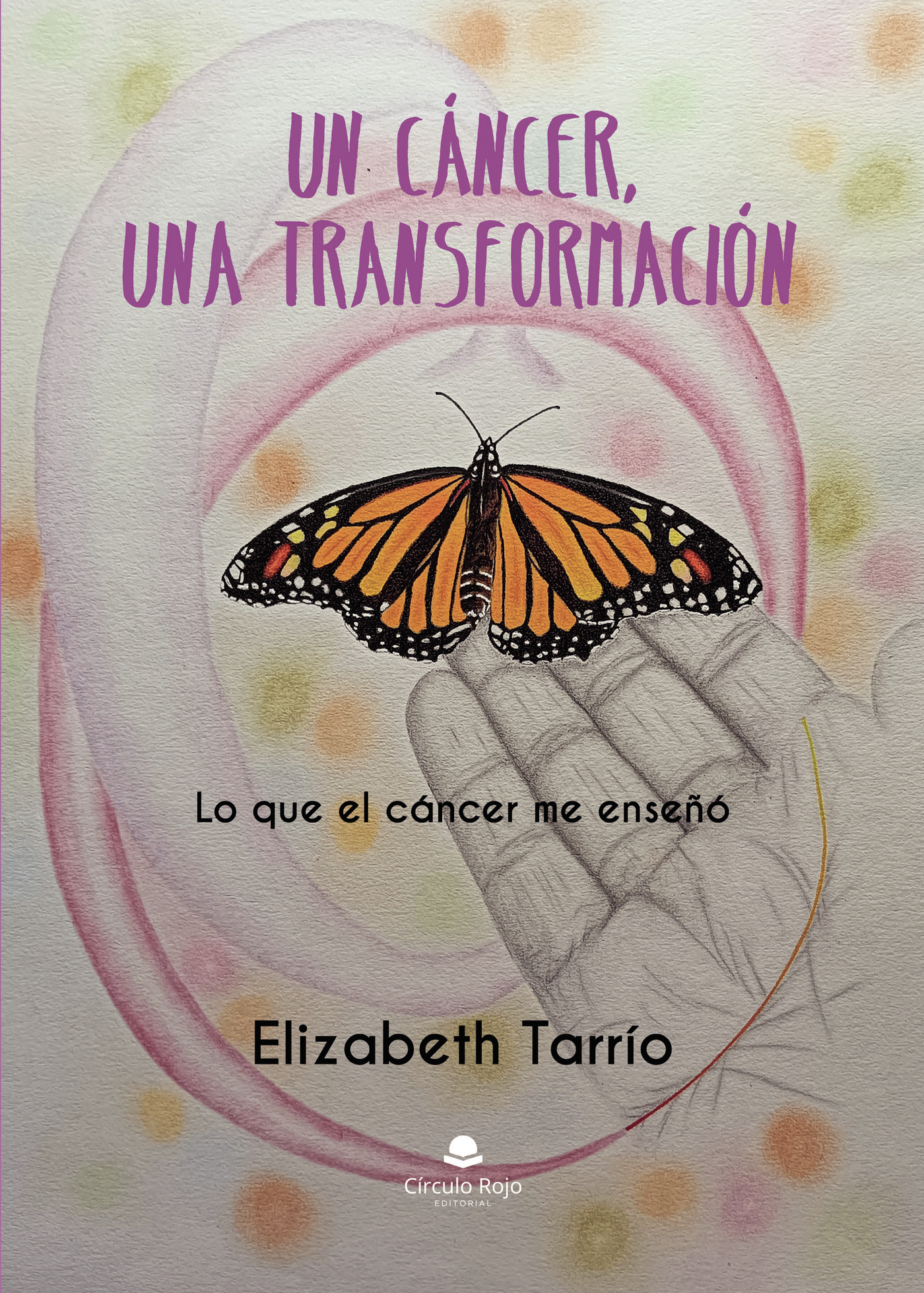 Portada de Un cáncer, una transformación