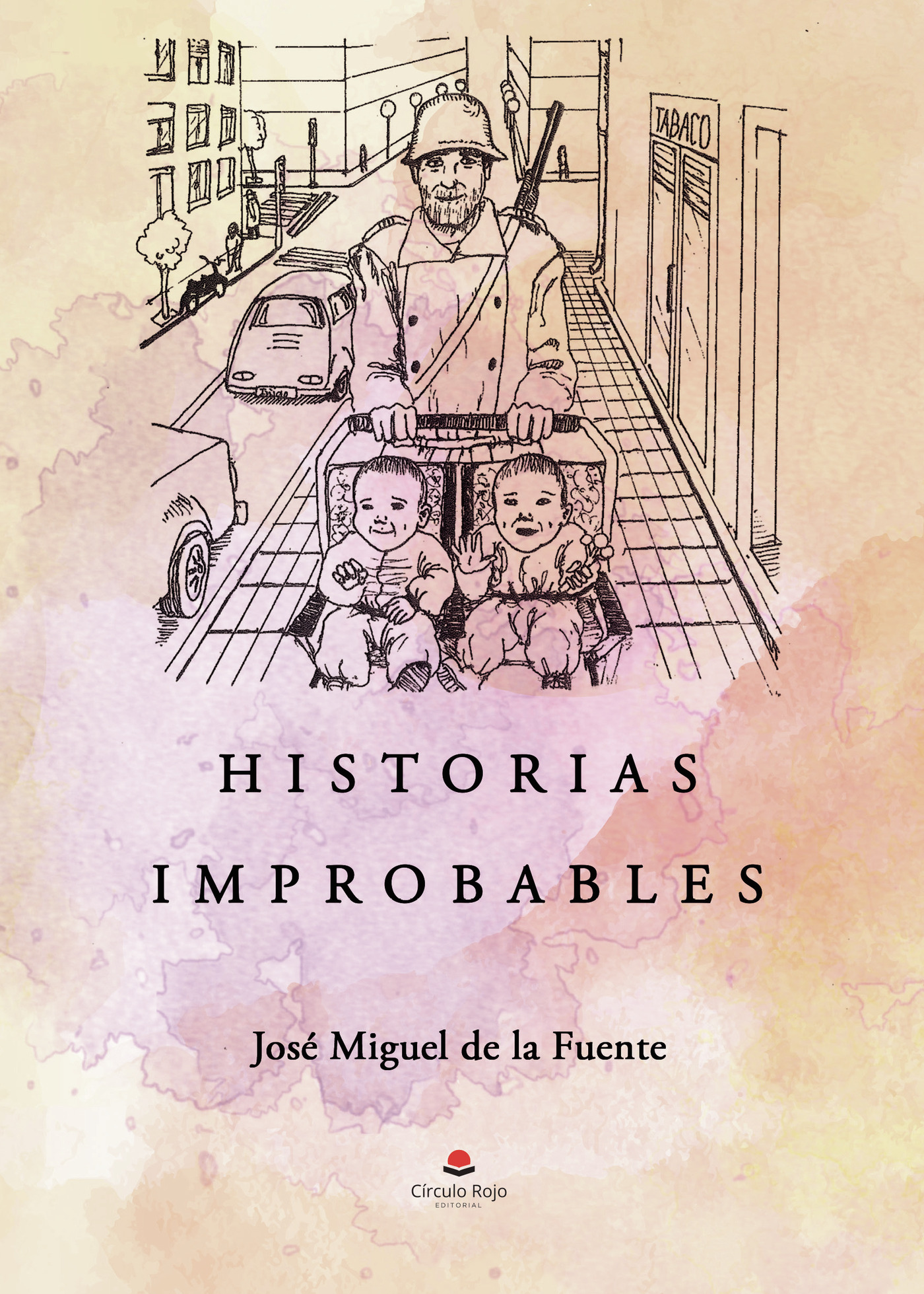 Portada de Historias improbables · José Miguel de la Fuente