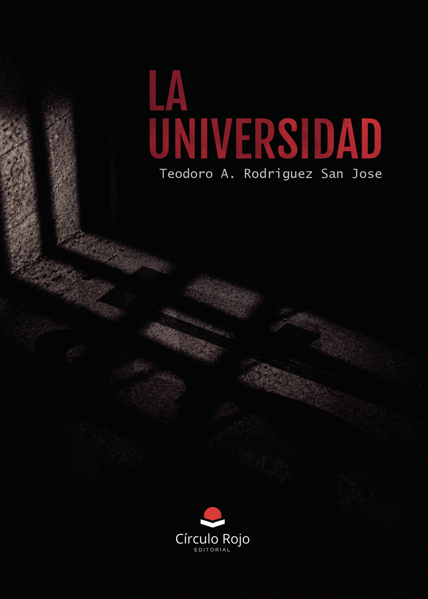 Portada de LA UNIVERSIDAD · Teodoro A Rodriguez San Jose