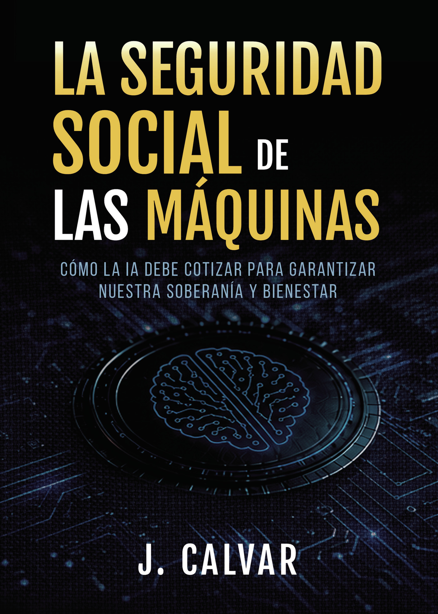 Portada de LA SEGURIDAD SOCIAL DE LAS MÁQUINAS
