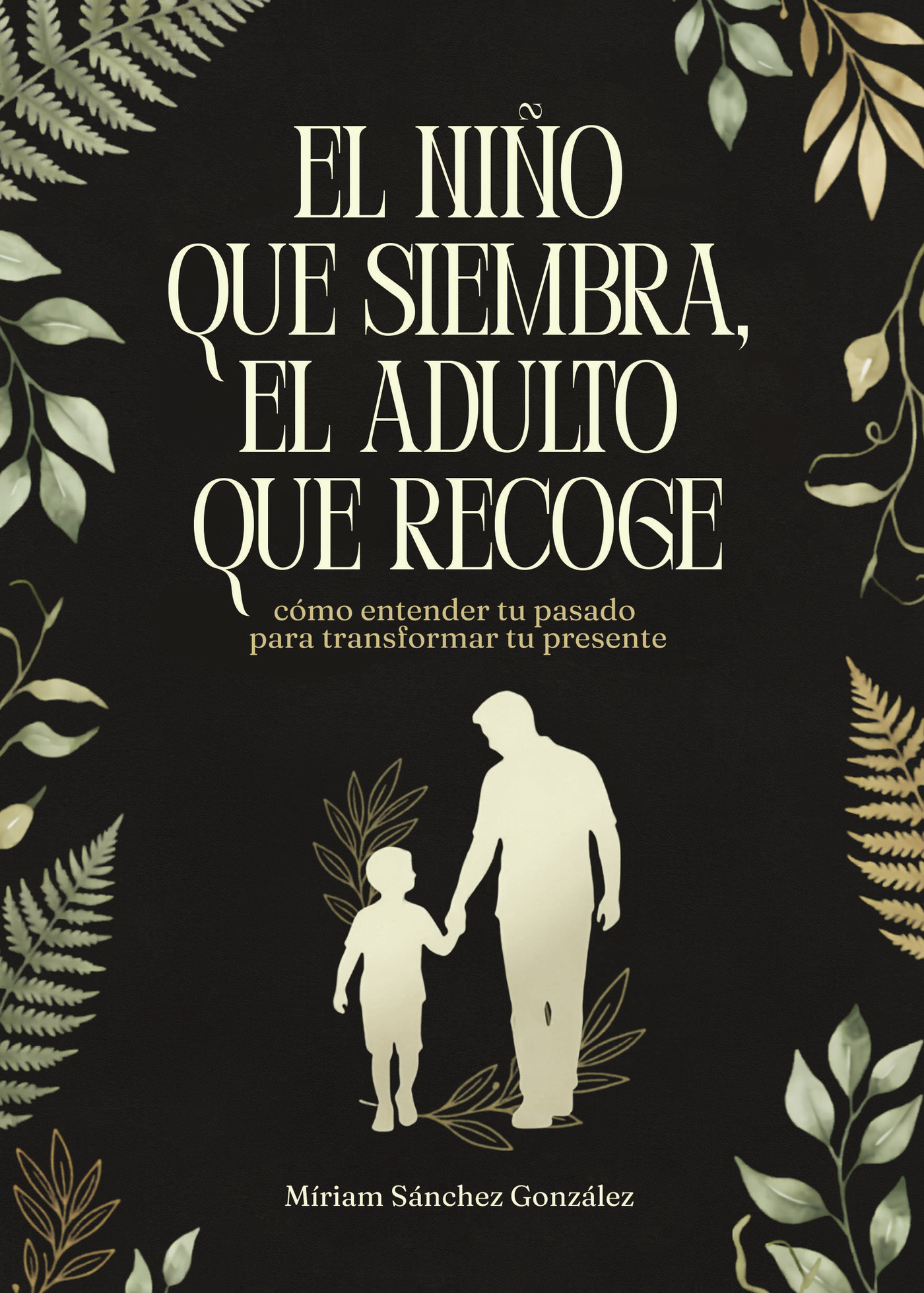 Portada de El niño que siembra, el adulto que recoge