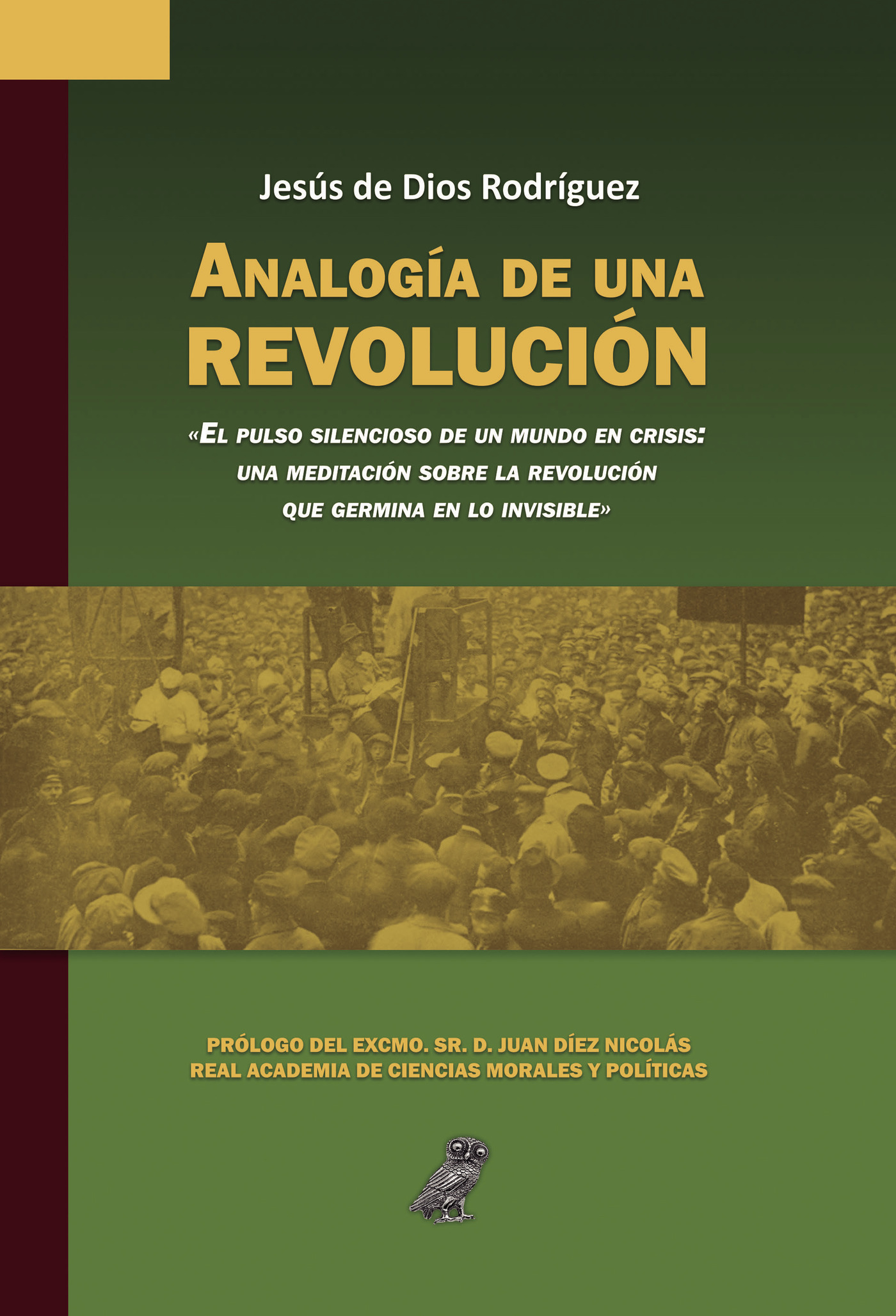 Portada de Analogía de UNA revolución. El pulso silencioso de un mundo en crisis: una meditación sobre la revolución que germina en lo invisible · Jesus de Dios Rodriguez
